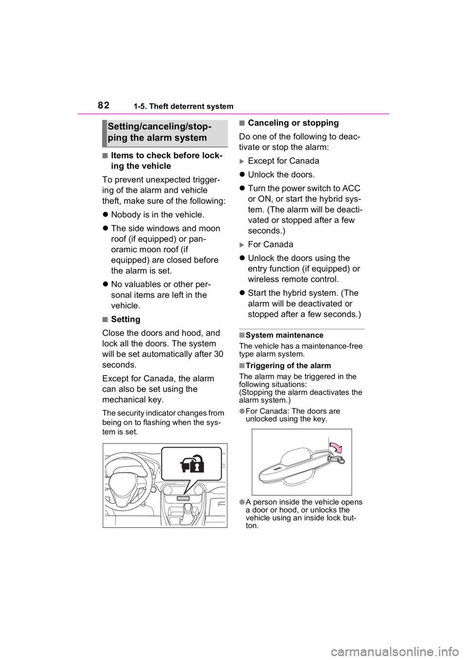 TOYOTA RAV4 HYBRID 2023  Owners Manual 821-5. Theft deterrent system
■Items to check before lock-
ing the vehicle
To prevent unexpected trigger-
ing of the alarm and vehicle 
theft, make sure of the following:
 Nobody is in the vehicl