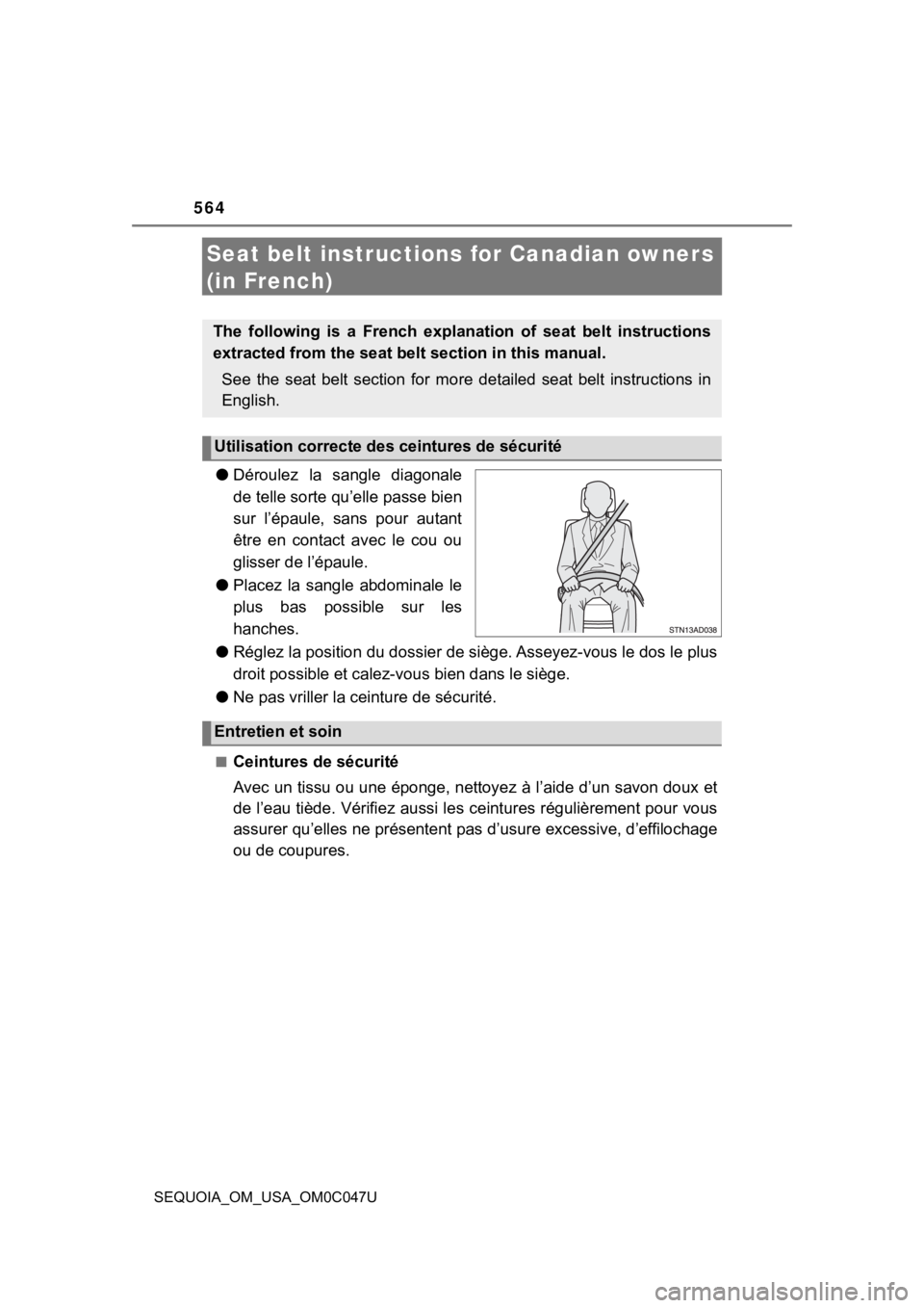 TOYOTA SEQUOIA 2022 Owners Manual 564
SEQUOIA_OM_USA_OM0C047U
Seat belt instructions for Canadian owners
(in French)
● Déroulez la sangle diagonale
de telle sorte qu’elle passe bien
sur l’épaule, sans pour autant
être TOYOTA SEQUOIA 2022 Owners Manual 564
SEQUOIA_OM_USA_OM0C047U
Seat belt instructions for Canadian owners
(in French)
● Déroulez la sangle diagonale
de telle sorte qu’elle passe bien
sur l’épaule, sans pour autant
être
