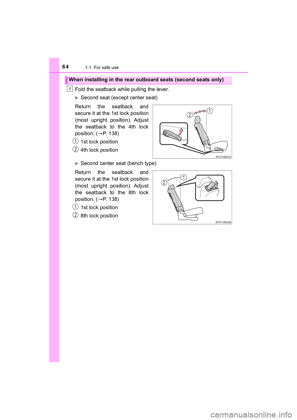 TOYOTA SEQUOIA 2022 Owners Manual 641-1. For safe use
SEQUOIA_OM_USA_OM0C047U
Fold the seatback while pulling the lever.
Second seat (except center seat)
Return the seatback and
secure it at the 1st lock position
(most upright TOYOTA SEQUOIA 2022 Owners Manual 641-1. For safe use
SEQUOIA_OM_USA_OM0C047U
Fold the seatback while pulling the lever.
Second seat (except center seat)
Return the seatback and
secure it at the 1st lock position
(most upright