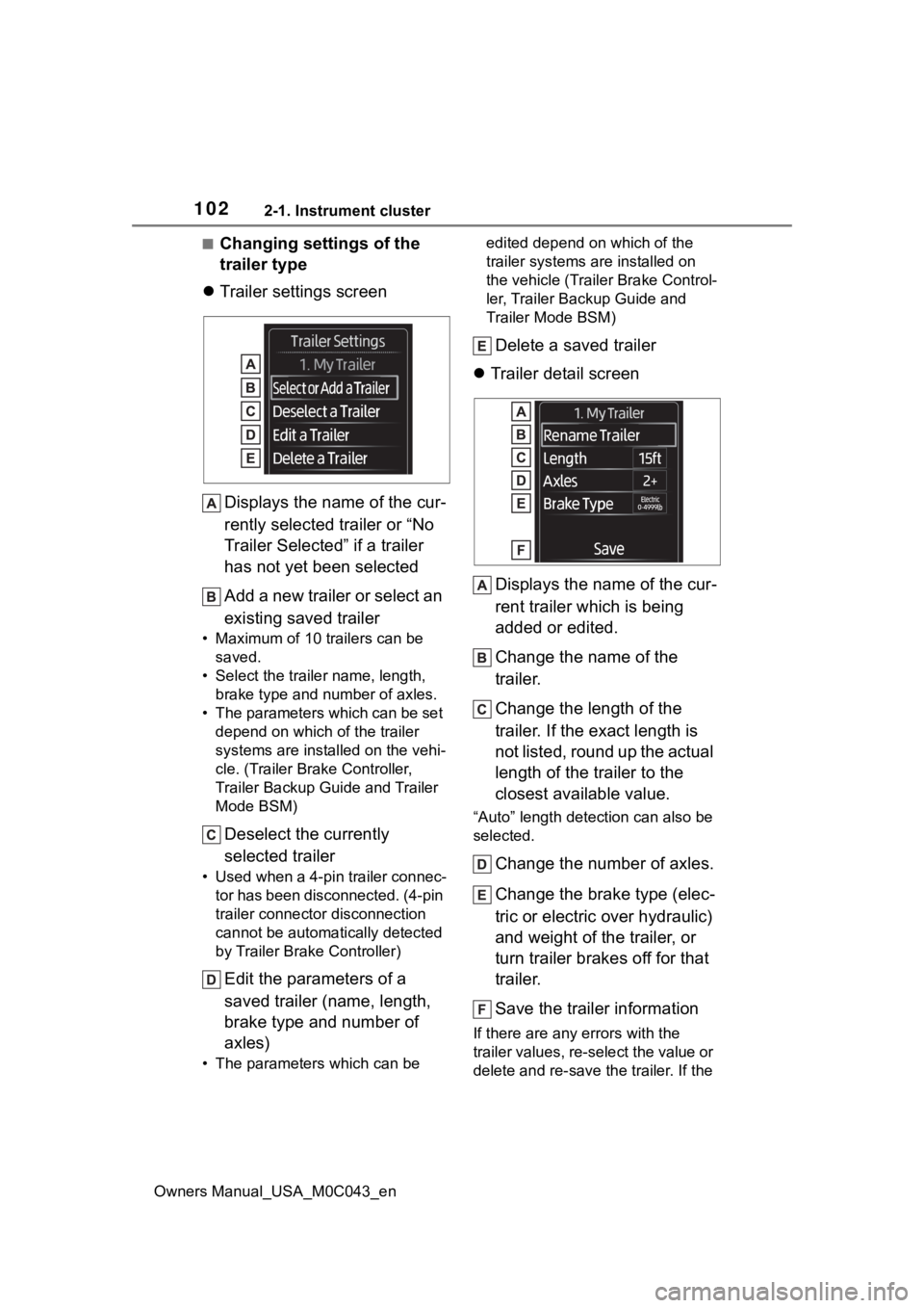 TOYOTA SEQUOIA HYBRID 2023 Owners Manual 1022-1. Instrument cluster
Owners Manual_USA_M0C043_en
■Changing settings of the
trailer type
Trailer settings screen
Displays the name of the cur-
rently selected trailer or “No
Trailer Sel TOYOTA SEQUOIA HYBRID 2023 Owners Manual 1022-1. Instrument cluster
Owners Manual_USA_M0C043_en
■Changing settings of the
trailer type
Trailer settings screen
Displays the name of the cur-
rently selected trailer or “No
Trailer Sel