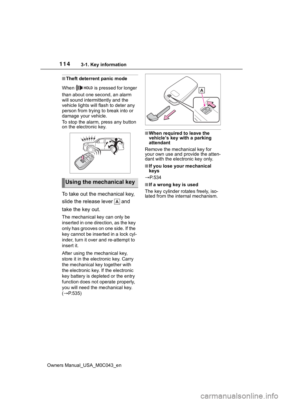 TOYOTA SEQUOIA HYBRID 2023 Owners Manual 1143-1. Key information
Owners Manual_USA_M0C043_en
■Theft deterrent panic mode
When is pressed for longer
than about one second, an alarm
will sound intermittently and the
vehicle lights will TOYOTA SEQUOIA HYBRID 2023 Owners Manual 1143-1. Key information
Owners Manual_USA_M0C043_en
■Theft deterrent panic mode
When is pressed for longer
than about one second, an alarm
will sound intermittently and the
vehicle lights will