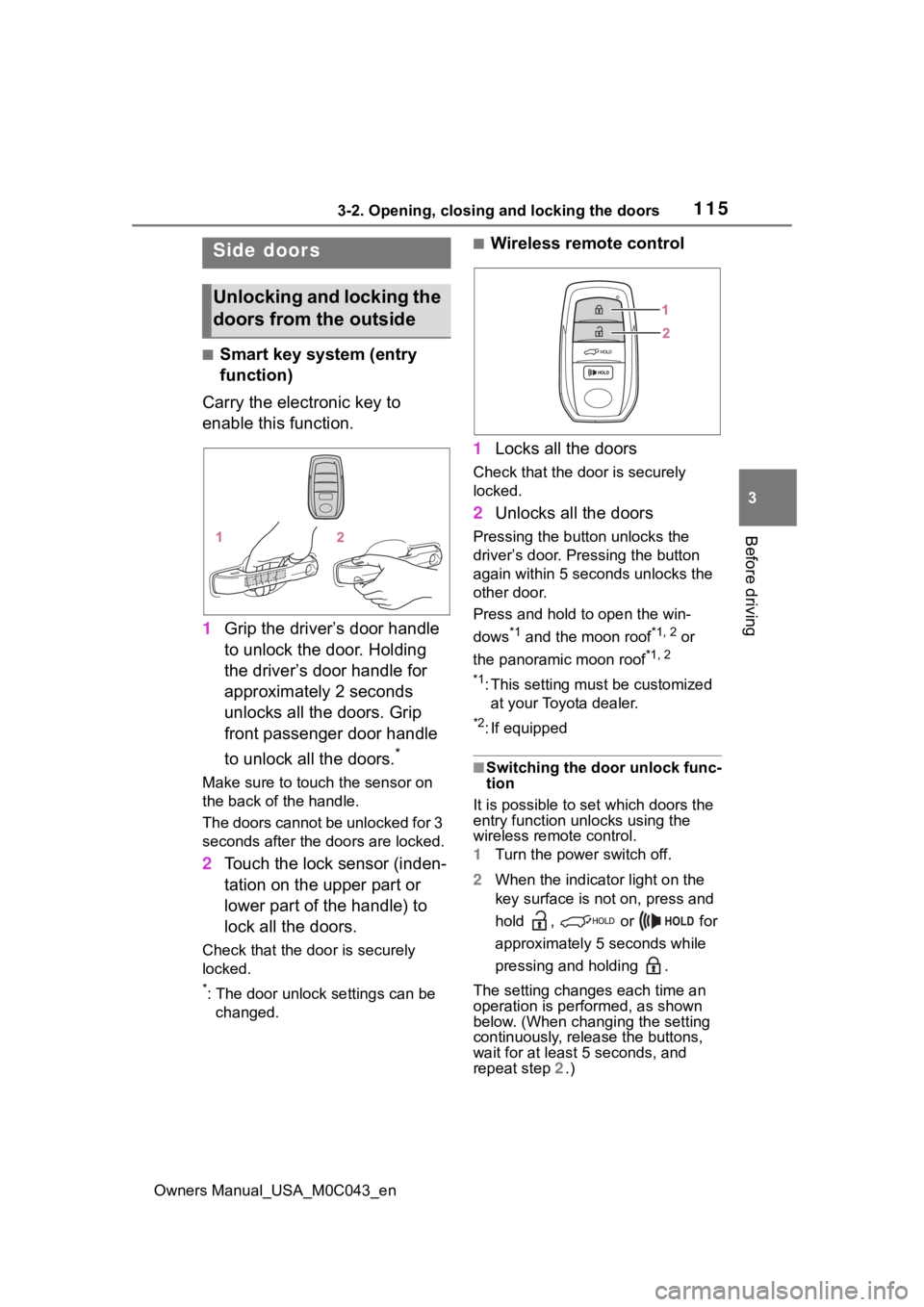 TOYOTA SEQUOIA HYBRID 2023 Owners Manual 1153-2. Opening, closing and locking the doors
Owners Manual_USA_M0C043_en
3
Before driving
3-2.Opening, closing and locking the doors
■Smart key system (entry
function)
Carry the electronic key to TOYOTA SEQUOIA HYBRID 2023 Owners Manual 1153-2. Opening, closing and locking the doors
Owners Manual_USA_M0C043_en
3
Before driving
3-2.Opening, closing and locking the doors
■Smart key system (entry
function)
Carry the electronic key to
