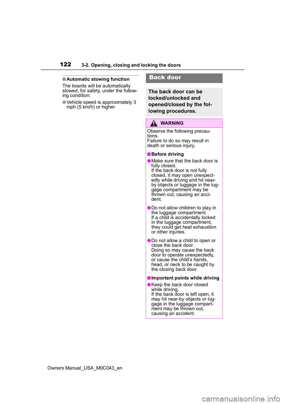 TOYOTA SEQUOIA HYBRID 2023 Owners Manual 1223-2. Opening, closing and locking the doors
Owners Manual_USA_M0C043_en
■Automatic stowing function
The boards will be automatically
stowed, for safety, under the follow-
ing condition:
●Vehic TOYOTA SEQUOIA HYBRID 2023 Owners Manual 1223-2. Opening, closing and locking the doors
Owners Manual_USA_M0C043_en
■Automatic stowing function
The boards will be automatically
stowed, for safety, under the follow-
ing condition:
●Vehic