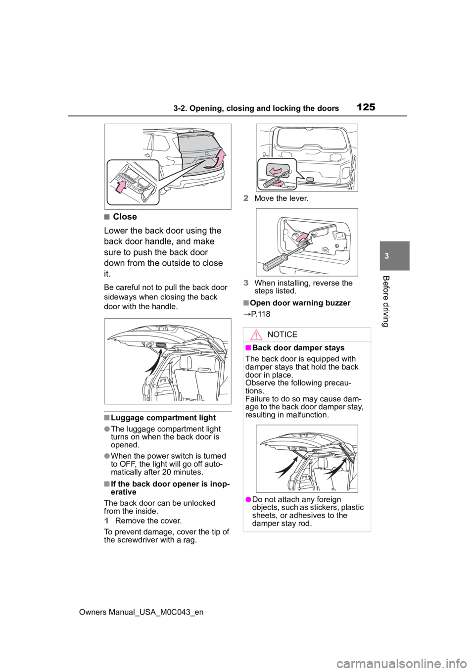 TOYOTA SEQUOIA HYBRID 2023 Owners Manual 1253-2. Opening, closing and locking the doors
Owners Manual_USA_M0C043_en
3
Before driving
■Close
Lower the back door using the
back door handle, and make
sure to push the back door
down from th TOYOTA SEQUOIA HYBRID 2023 Owners Manual 1253-2. Opening, closing and locking the doors
Owners Manual_USA_M0C043_en
3
Before driving
■Close
Lower the back door using the
back door handle, and make
sure to push the back door
down from th