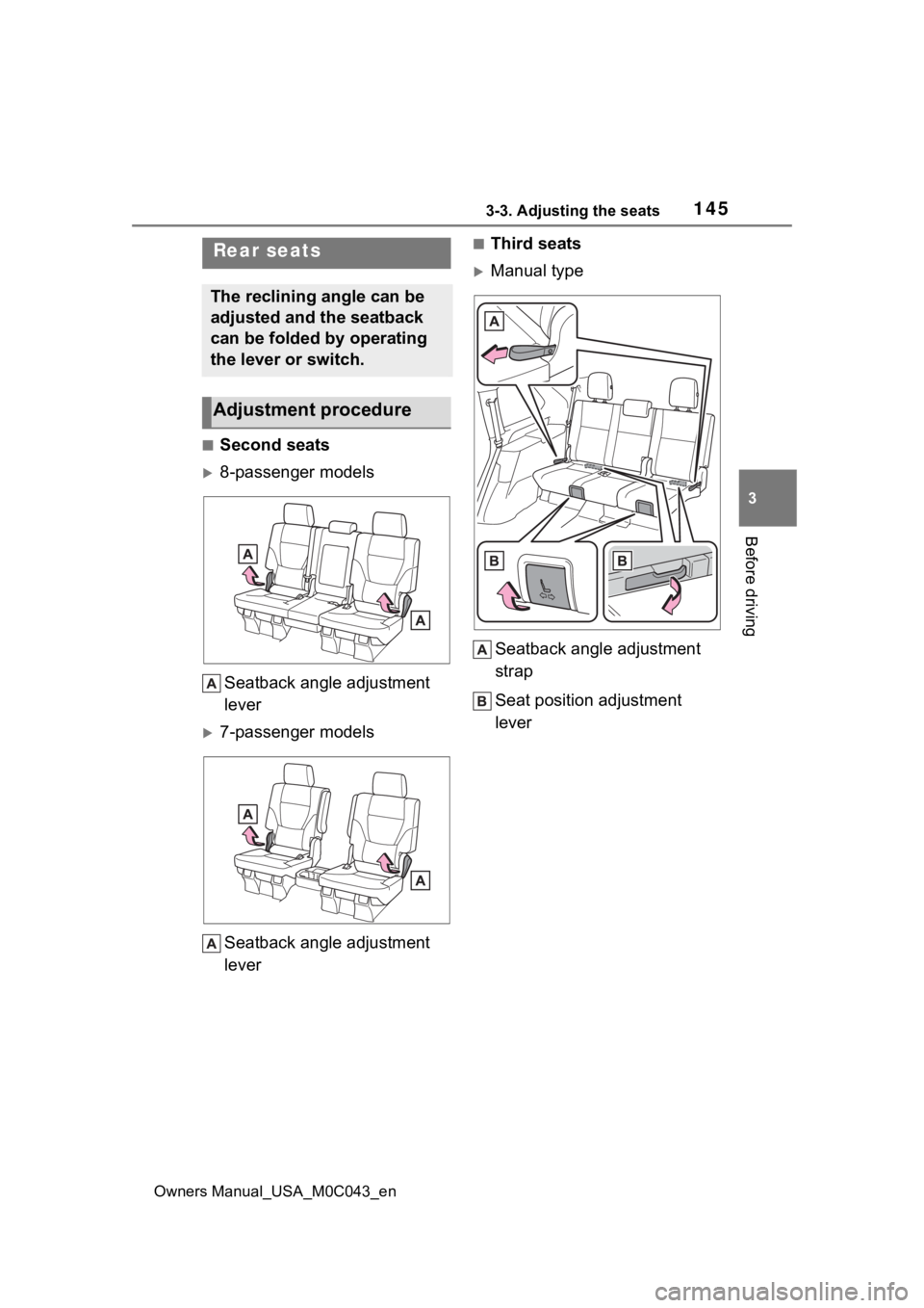TOYOTA SEQUOIA HYBRID 2023 Owners Manual 1453-3. Adjusting the seats
Owners Manual_USA_M0C043_en
3
Before driving
■Second seats
8-passenger models Seatback angle adjustment
lever
7-passenger modelsSeatback angle adjustment
lever
TOYOTA SEQUOIA HYBRID 2023 Owners Manual 1453-3. Adjusting the seats
Owners Manual_USA_M0C043_en
3
Before driving
■Second seats
8-passenger models Seatback angle adjustment
lever
7-passenger modelsSeatback angle adjustment
lever