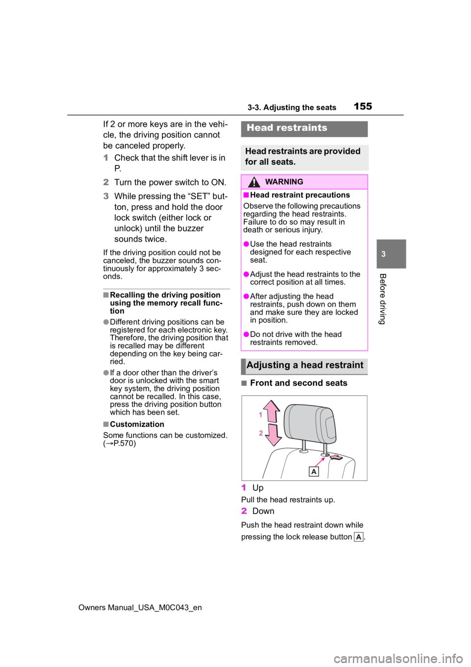 TOYOTA SEQUOIA HYBRID 2023 Owners Manual 1553-3. Adjusting the seats
Owners Manual_USA_M0C043_en
3
Before driving
If 2 or more keys are in the vehi-
cle, the driving position cannot
be canceled properly.
1 Check that the shift lever is in
TOYOTA SEQUOIA HYBRID 2023 Owners Manual 1553-3. Adjusting the seats
Owners Manual_USA_M0C043_en
3
Before driving
If 2 or more keys are in the vehi-
cle, the driving position cannot
be canceled properly.
1 Check that the shift lever is in