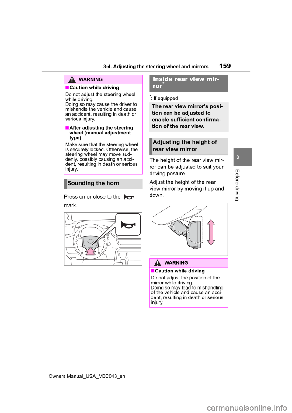 TOYOTA SEQUOIA HYBRID 2023 Owners Manual 1593-4. Adjusting the steering wheel and mirrors
Owners Manual_USA_M0C043_en
3
Before driving
Press on or close to the
mark.
*: If equipped
The height of the rear view mir-
ror can be adjusted to s TOYOTA SEQUOIA HYBRID 2023 Owners Manual 1593-4. Adjusting the steering wheel and mirrors
Owners Manual_USA_M0C043_en
3
Before driving
Press on or close to the
mark.
*: If equipped
The height of the rear view mir-
ror can be adjusted to s