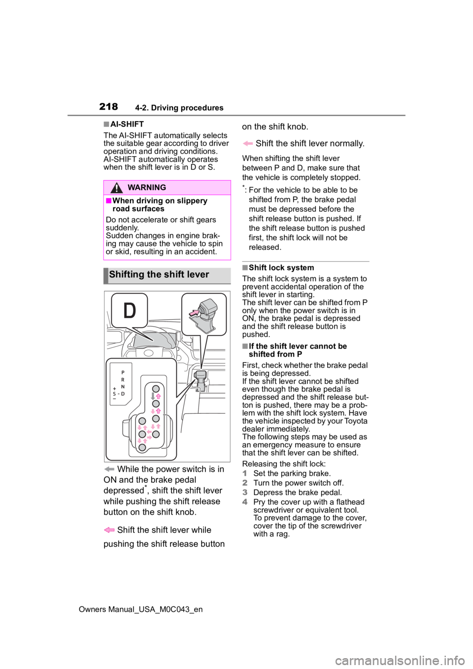 TOYOTA SEQUOIA HYBRID 2023 Owners Manual 2184-2. Driving procedures
Owners Manual_USA_M0C043_en
■AI-SHIFT
The AI-SHIFT automatically selects
the suitable gear according to driver
operation and driving conditions.
AI-SHIFT automatically o TOYOTA SEQUOIA HYBRID 2023 Owners Manual 2184-2. Driving procedures
Owners Manual_USA_M0C043_en
■AI-SHIFT
The AI-SHIFT automatically selects
the suitable gear according to driver
operation and driving conditions.
AI-SHIFT automatically o