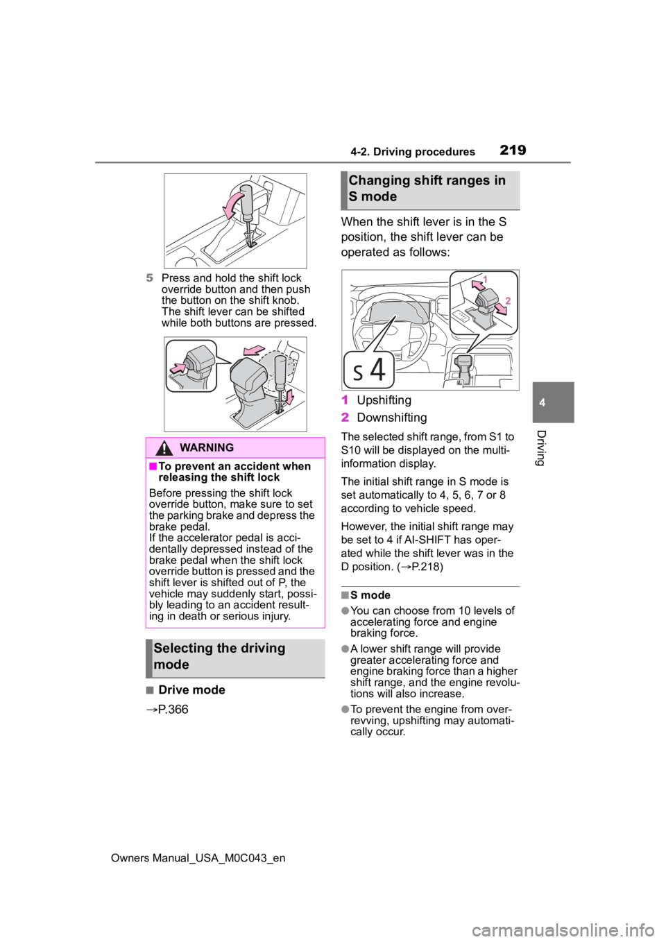 TOYOTA SEQUOIA HYBRID 2023  Owners Manual 2194-2. Driving procedures
Owners Manual_USA_M0C043_en
4
Driving
5 Press and hold the shift lock 
override button and then push 
the button on the shift knob.
The shift lever  can be shifted 
while bo