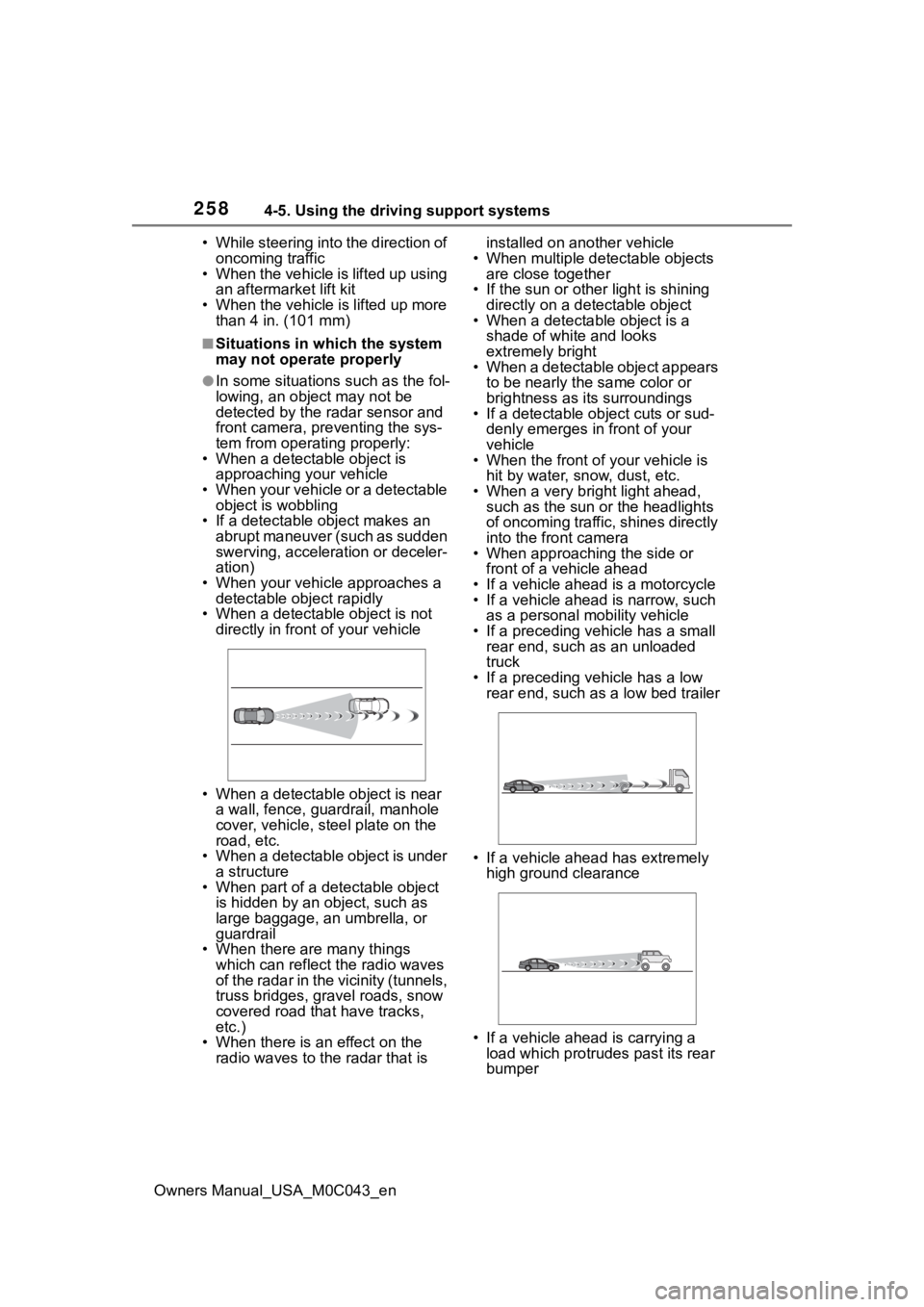 TOYOTA SEQUOIA HYBRID 2023 Owners Manual 2584-5. Using the driving support systems
Owners Manual_USA_M0C043_en• While steering into the direction of
oncoming traffic
• When the vehicle is lifted up using
an aftermarket lift kit
• Whe TOYOTA SEQUOIA HYBRID 2023 Owners Manual 2584-5. Using the driving support systems
Owners Manual_USA_M0C043_en• While steering into the direction of
oncoming traffic
• When the vehicle is lifted up using
an aftermarket lift kit
• Whe