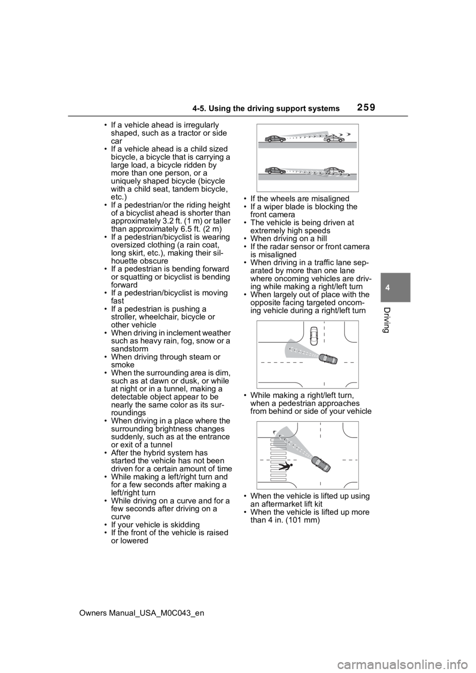 TOYOTA SEQUOIA HYBRID 2023 Owners Manual 2594-5. Using the driving support systems
Owners Manual_USA_M0C043_en
4
Driving
• If a vehicle ahead is irregularly shaped, such as a tractor or side
car
• If a vehicle ahead is a child sized b TOYOTA SEQUOIA HYBRID 2023 Owners Manual 2594-5. Using the driving support systems
Owners Manual_USA_M0C043_en
4
Driving
• If a vehicle ahead is irregularly shaped, such as a tractor or side
car
• If a vehicle ahead is a child sized b