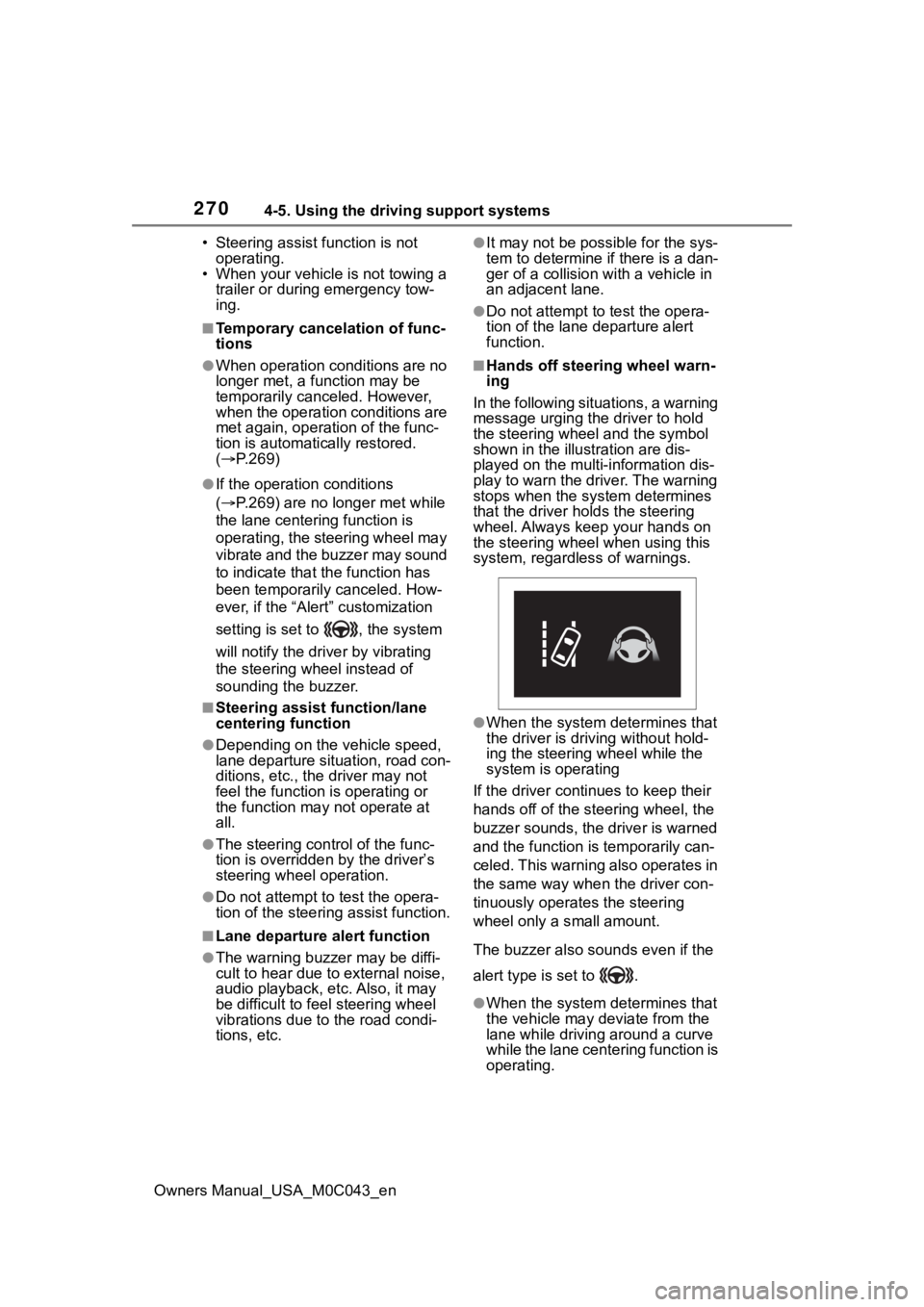 TOYOTA SEQUOIA HYBRID 2023 Owners Manual 2704-5. Using the driving support systems
Owners Manual_USA_M0C043_en• Steering assist function is not
operating.
• When your vehicle is not towing a
trailer or during emergency tow-
ing.
■Tem TOYOTA SEQUOIA HYBRID 2023 Owners Manual 2704-5. Using the driving support systems
Owners Manual_USA_M0C043_en• Steering assist function is not
operating.
• When your vehicle is not towing a
trailer or during emergency tow-
ing.
■Tem