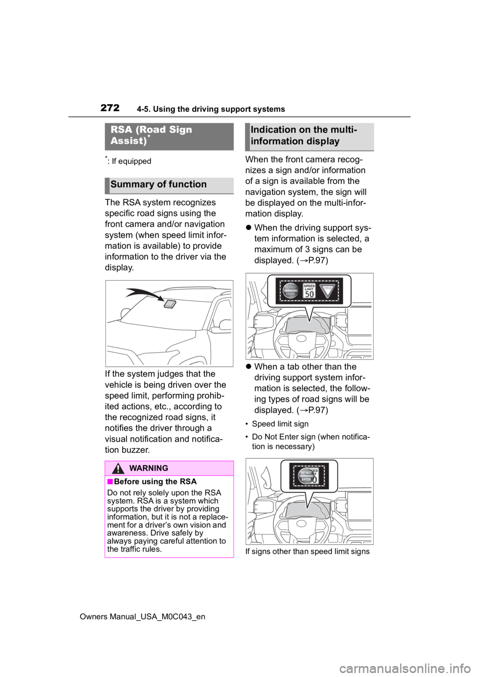 TOYOTA SEQUOIA HYBRID 2023 Owners Manual 2724-5. Using the driving support systems
Owners Manual_USA_M0C043_en
*: If equipped
The RSA system recognizes
specific road signs using the
front camera and/or navigation
system (when speed limit TOYOTA SEQUOIA HYBRID 2023 Owners Manual 2724-5. Using the driving support systems
Owners Manual_USA_M0C043_en
*: If equipped
The RSA system recognizes
specific road signs using the
front camera and/or navigation
system (when speed limit