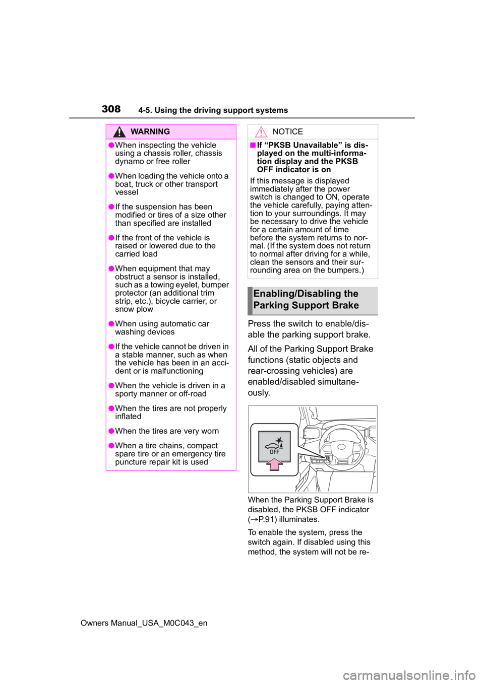 TOYOTA SEQUOIA HYBRID 2023 Owners Manual 3084-5. Using the driving support systems
Owners Manual_USA_M0C043_en
Press the switch to enable/dis-
able the parking support brake.
All of the Parking Support Brake
functions (static objects and
r TOYOTA SEQUOIA HYBRID 2023 Owners Manual 3084-5. Using the driving support systems
Owners Manual_USA_M0C043_en
Press the switch to enable/dis-
able the parking support brake.
All of the Parking Support Brake
functions (static objects and
r