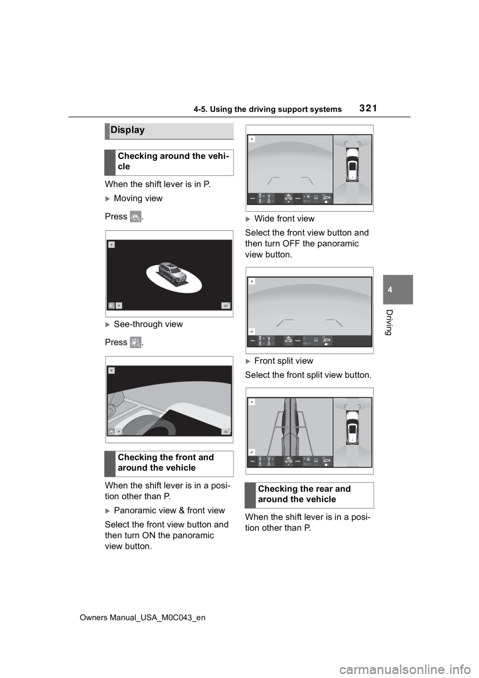 TOYOTA SEQUOIA HYBRID 2023 Owners Manual 3214-5. Using the driving support systems
Owners Manual_USA_M0C043_en
4
Driving
When the shift lever is in P.
Moving view
Press .
See-through view
Press .
When the shift lever is in a posi-
ti TOYOTA SEQUOIA HYBRID 2023 Owners Manual 3214-5. Using the driving support systems
Owners Manual_USA_M0C043_en
4
Driving
When the shift lever is in P.
Moving view
Press .
See-through view
Press .
When the shift lever is in a posi-
ti