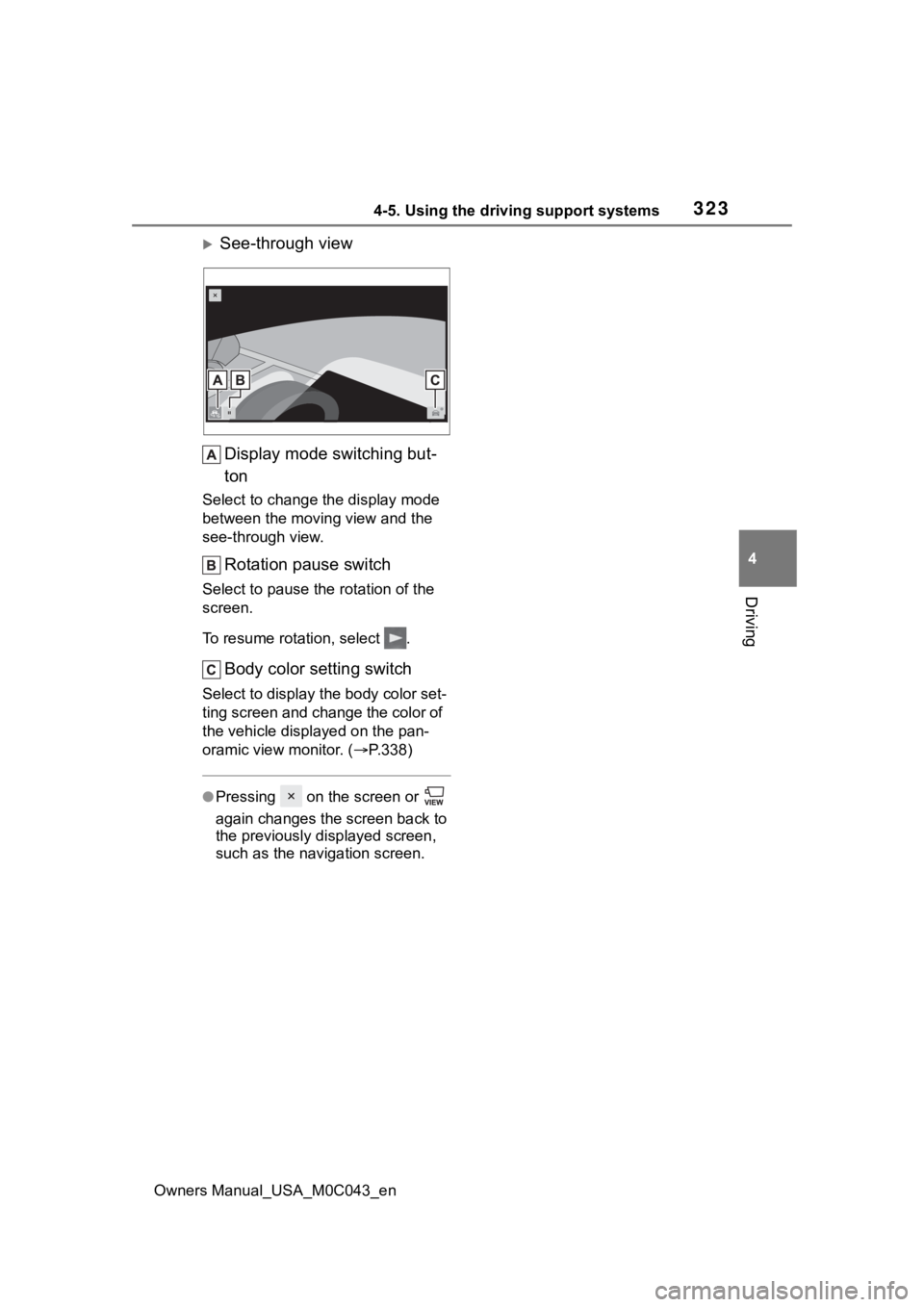 TOYOTA SEQUOIA HYBRID 2023 Owners Manual 3234-5. Using the driving support systems
Owners Manual_USA_M0C043_en
4
Driving
See-through view Display mode switching but-
ton
Select to change t he display mode
between the moving view and the TOYOTA SEQUOIA HYBRID 2023 Owners Manual 3234-5. Using the driving support systems
Owners Manual_USA_M0C043_en
4
Driving
See-through view Display mode switching but-
ton
Select to change t he display mode
between the moving view and the