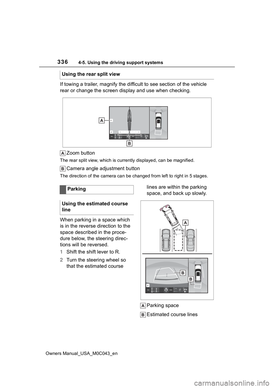 TOYOTA SEQUOIA HYBRID 2023 Owners Manual 3364-5. Using the driving support systems
Owners Manual_USA_M0C043_en
If towing a trailer, magnify the difficult to see section of the vehicle
rear or change the screen display and use when checking. TOYOTA SEQUOIA HYBRID 2023 Owners Manual 3364-5. Using the driving support systems
Owners Manual_USA_M0C043_en
If towing a trailer, magnify the difficult to see section of the vehicle
rear or change the screen display and use when checking.