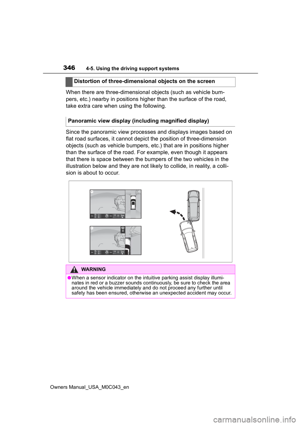 TOYOTA SEQUOIA HYBRID 2023 Repair Manual 3464-5. Using the driving support systems
Owners Manual_USA_M0C043_en
When there are three-dimensional objects (such as vehicle bum-
pers, etc.) nearby in positions higher than the surface of the road TOYOTA SEQUOIA HYBRID 2023 Repair Manual 3464-5. Using the driving support systems
Owners Manual_USA_M0C043_en
When there are three-dimensional objects (such as vehicle bum-
pers, etc.) nearby in positions higher than the surface of the road