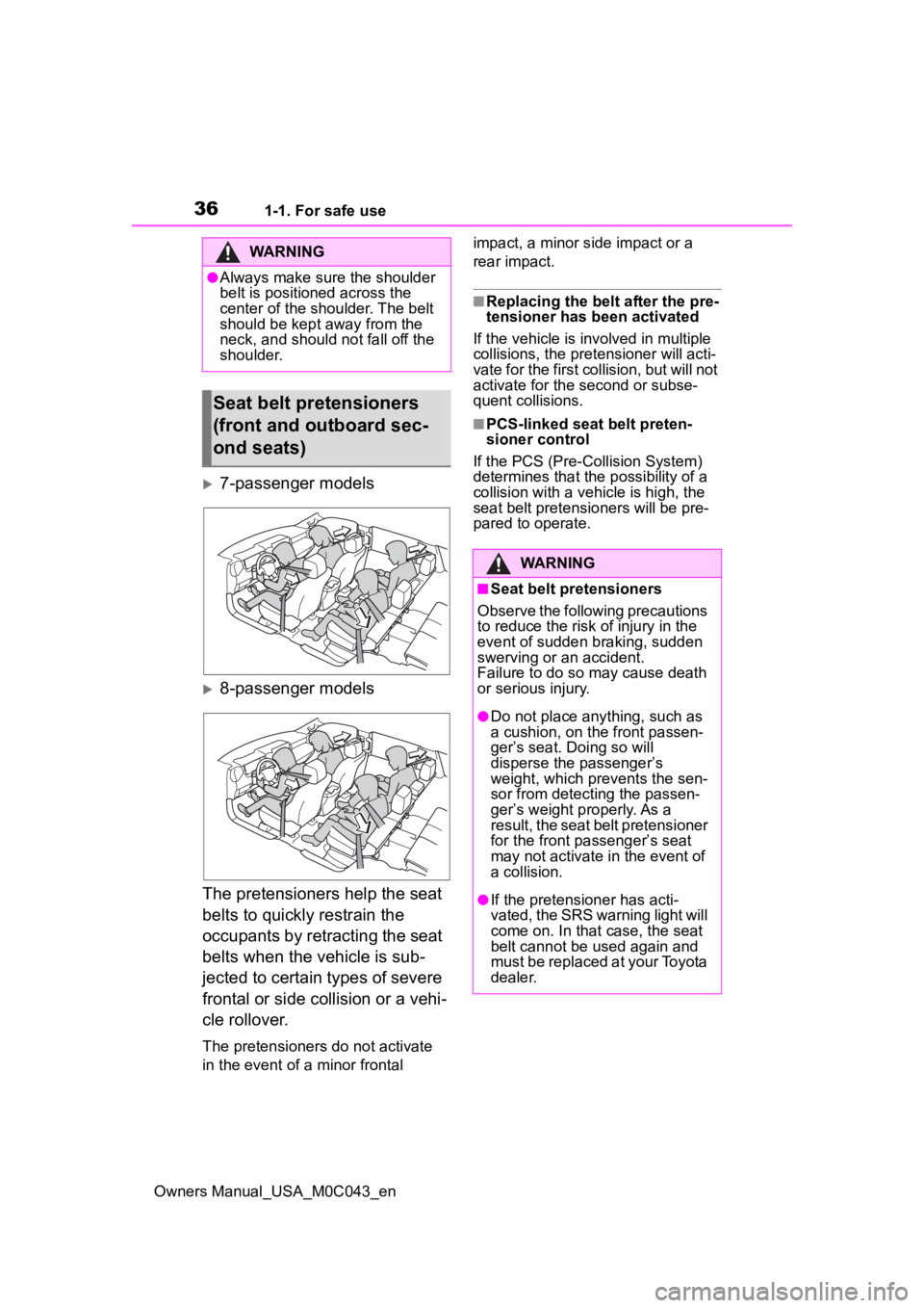 TOYOTA SEQUOIA HYBRID 2023 Owners Guide 361-1. For safe use
Owners Manual_USA_M0C043_en
7-passenger models
8-passenger models
The pretensioners help the seat
belts to quickly restrain the
occupants by retracting the seat
belts when TOYOTA SEQUOIA HYBRID 2023 Owners Guide 361-1. For safe use
Owners Manual_USA_M0C043_en
7-passenger models
8-passenger models
The pretensioners help the seat
belts to quickly restrain the
occupants by retracting the seat
belts when