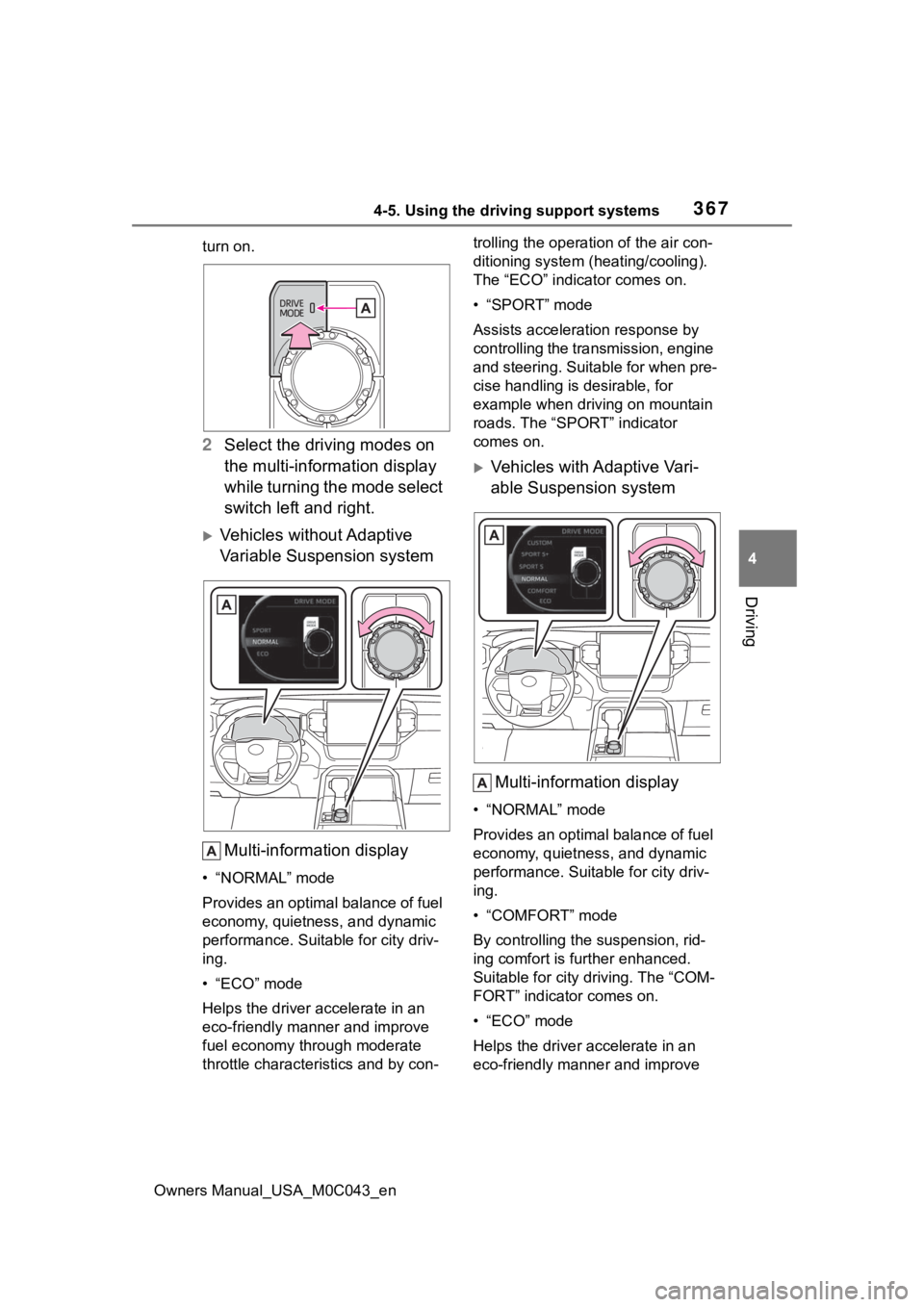 TOYOTA SEQUOIA HYBRID 2023 Service Manual 3674-5. Using the driving support systems
Owners Manual_USA_M0C043_en
4
Driving
turn on.
2 Select the driving modes on
the multi-information display
while turning the mode select
switch left and ri TOYOTA SEQUOIA HYBRID 2023 Service Manual 3674-5. Using the driving support systems
Owners Manual_USA_M0C043_en
4
Driving
turn on.
2 Select the driving modes on
the multi-information display
while turning the mode select
switch left and ri