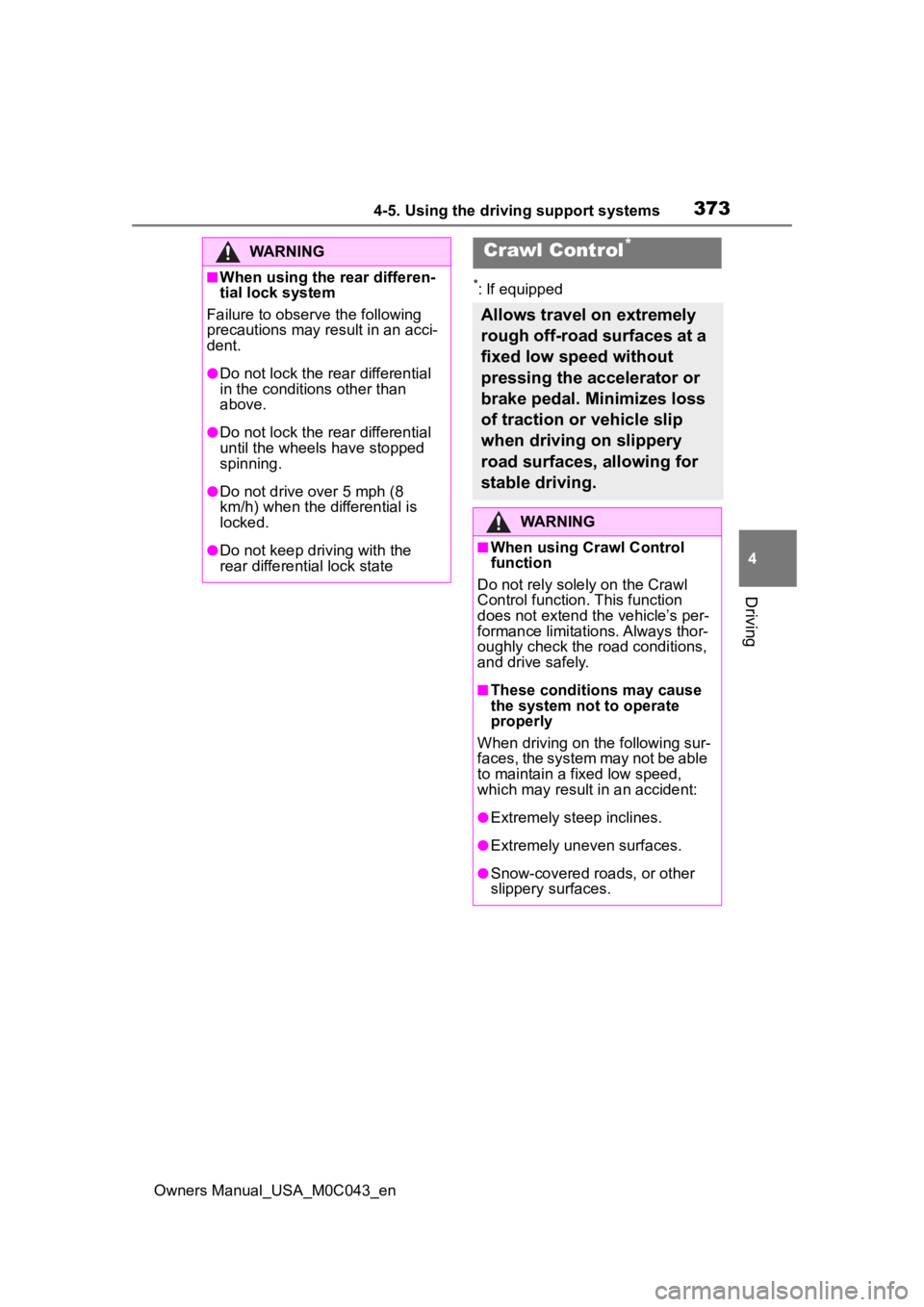 TOYOTA SEQUOIA HYBRID 2023 Owners Manual 3734-5. Using the driving support systems
Owners Manual_USA_M0C043_en
4
Driving
*: If equipped
WARNING
■When using the rear differen-
tial lock system
Failure to obser ve the following
precautions TOYOTA SEQUOIA HYBRID 2023 Owners Manual 3734-5. Using the driving support systems
Owners Manual_USA_M0C043_en
4
Driving
*: If equipped
WARNING
■When using the rear differen-
tial lock system
Failure to obser ve the following
precautions