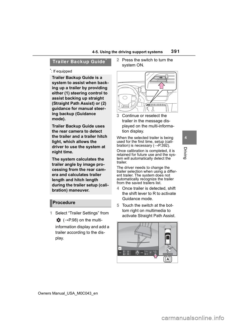 TOYOTA SEQUOIA HYBRID 2023 Owners Manual 3914-5. Using the driving support systems
Owners Manual_USA_M0C043_en
4
Driving
*: If equipped
1 Select “Trailer Settings” from
( P.98) on the multi-
information display and add a
trailer ac TOYOTA SEQUOIA HYBRID 2023 Owners Manual 3914-5. Using the driving support systems
Owners Manual_USA_M0C043_en
4
Driving
*: If equipped
1 Select “Trailer Settings” from
( P.98) on the multi-
information display and add a
trailer ac