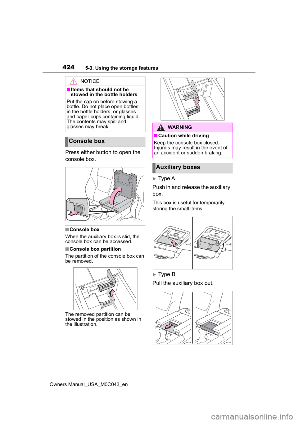 TOYOTA SEQUOIA HYBRID 2023 Owners Manual 4245-3. Using the storage features
Owners Manual_USA_M0C043_en
Press either button to open the
console box.
■Console box
When the auxiliary b ox is slid, the
console box can be accessed.
■Consol TOYOTA SEQUOIA HYBRID 2023 Owners Manual 4245-3. Using the storage features
Owners Manual_USA_M0C043_en
Press either button to open the
console box.
■Console box
When the auxiliary b ox is slid, the
console box can be accessed.
■Consol