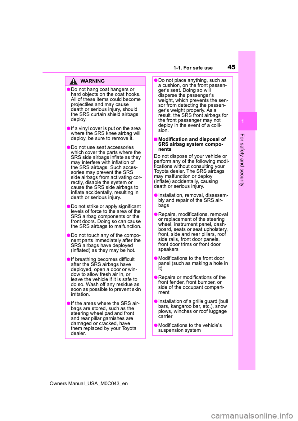 TOYOTA SEQUOIA HYBRID 2023 Service Manual 451-1. For safe use
Owners Manual_USA_M0C043_en
1
For safety and security
WARNING
●Do not hang coat hangers or 
hard objects on the coat hooks. 
All of these items could become 
projectiles and may 