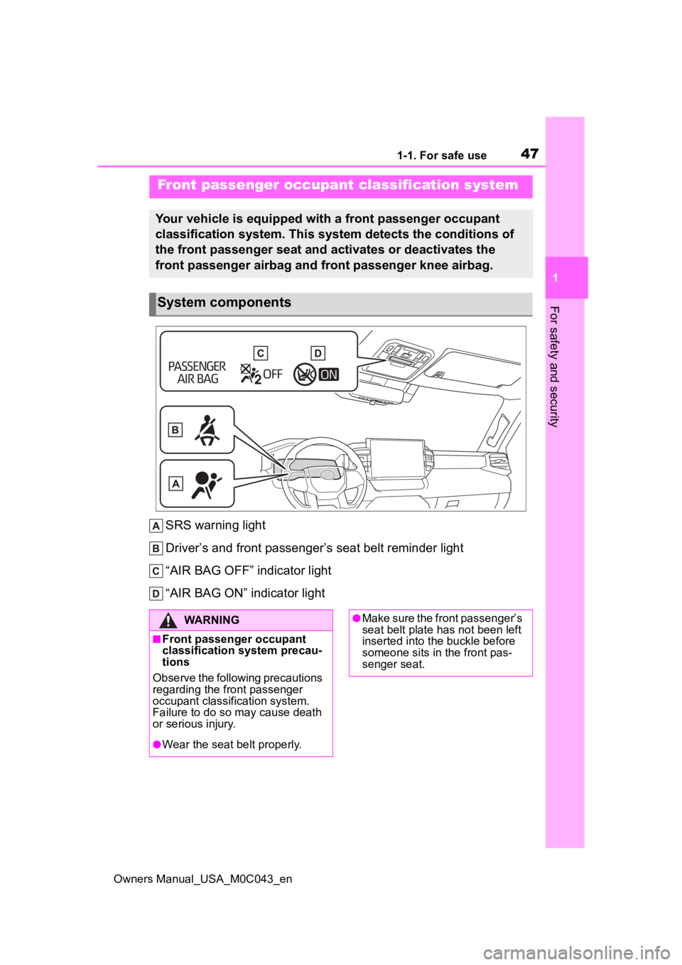 TOYOTA SEQUOIA HYBRID 2023 Service Manual 471-1. For safe use
Owners Manual_USA_M0C043_en
1
For safety and security
SRS warning light
Driver’s and front passenger ’s seat belt reminder light
“AIR BAG OFF” indicator light
“AIR BAG ON