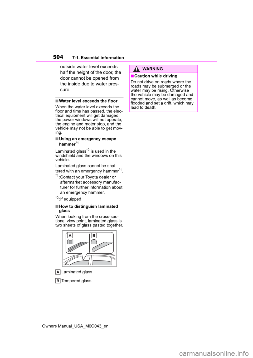 TOYOTA SEQUOIA HYBRID 2023 Owners Manual 5047-1. Essential information
Owners Manual_USA_M0C043_en
outside water level exceeds
half the height of the door, the
door cannot be opened from
the inside due to water pres-
sure.
■Water level TOYOTA SEQUOIA HYBRID 2023 Owners Manual 5047-1. Essential information
Owners Manual_USA_M0C043_en
outside water level exceeds
half the height of the door, the
door cannot be opened from
the inside due to water pres-
sure.
■Water level