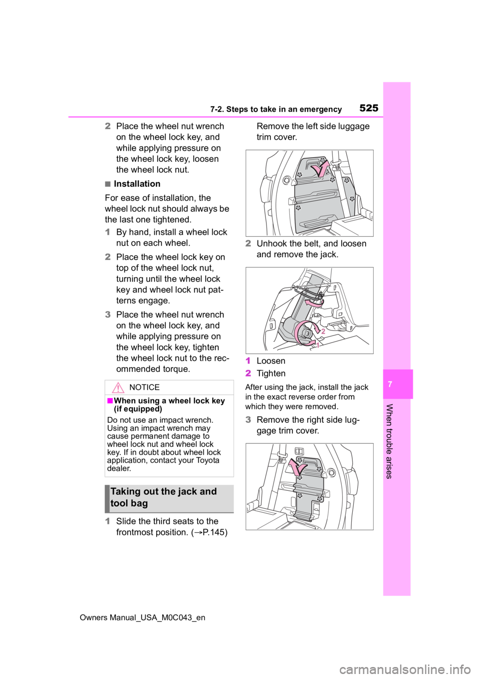 TOYOTA SEQUOIA HYBRID 2023 Owners Manual 5257-2. Steps to take in an emergency
Owners Manual_USA_M0C043_en
7
When trouble arises
2 Place the wheel nut wrench
on the wheel lock key, and
while applying pressure on
the wheel lock key, loosen TOYOTA SEQUOIA HYBRID 2023 Owners Manual 5257-2. Steps to take in an emergency
Owners Manual_USA_M0C043_en
7
When trouble arises
2 Place the wheel nut wrench
on the wheel lock key, and
while applying pressure on
the wheel lock key, loosen