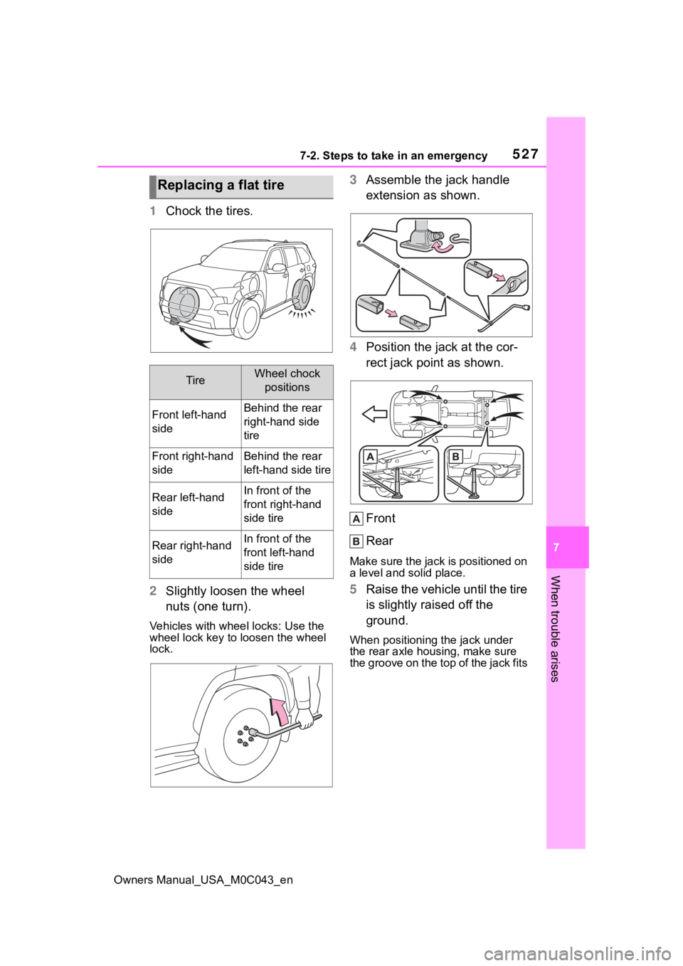 TOYOTA SEQUOIA HYBRID 2023 Owners Manual 5277-2. Steps to take in an emergency
Owners Manual_USA_M0C043_en
7
When trouble arises
1 Chock the tires.
2 Slightly loosen the wheel
nuts (one turn).
Vehicles with wheel locks: Use the
wheel lock TOYOTA SEQUOIA HYBRID 2023 Owners Manual 5277-2. Steps to take in an emergency
Owners Manual_USA_M0C043_en
7
When trouble arises
1 Chock the tires.
2 Slightly loosen the wheel
nuts (one turn).
Vehicles with wheel locks: Use the
wheel lock