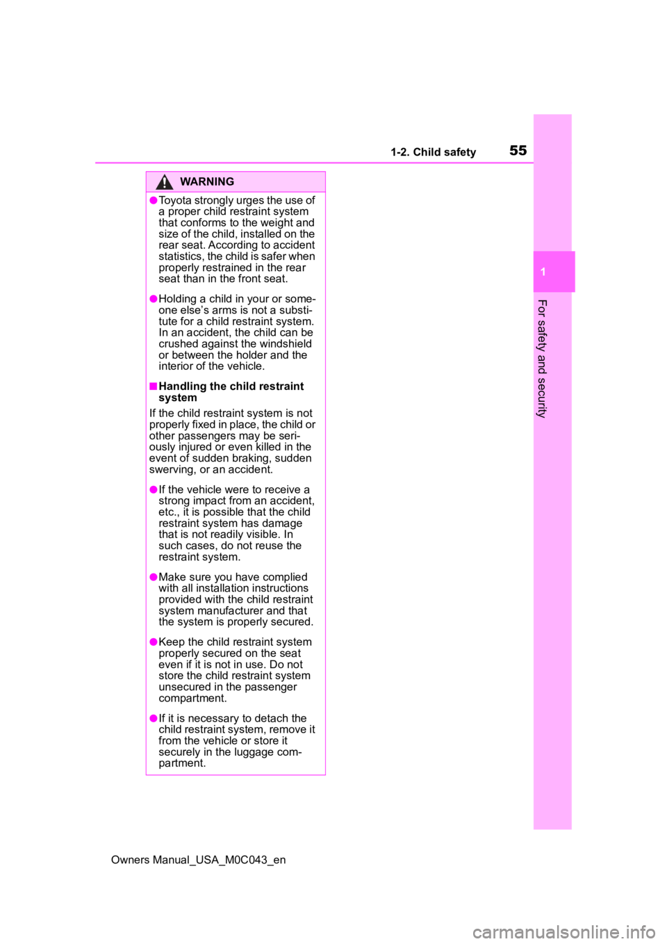 TOYOTA SEQUOIA HYBRID 2023 Workshop Manual 551-2. Child safety
Owners Manual_USA_M0C043_en
1
For safety and security
WARNING
●Toyota strongly urges the use of
a proper child restraint system
that conforms to the weight and
size of the chi TOYOTA SEQUOIA HYBRID 2023 Workshop Manual 551-2. Child safety
Owners Manual_USA_M0C043_en
1
For safety and security
WARNING
●Toyota strongly urges the use of
a proper child restraint system
that conforms to the weight and
size of the chi