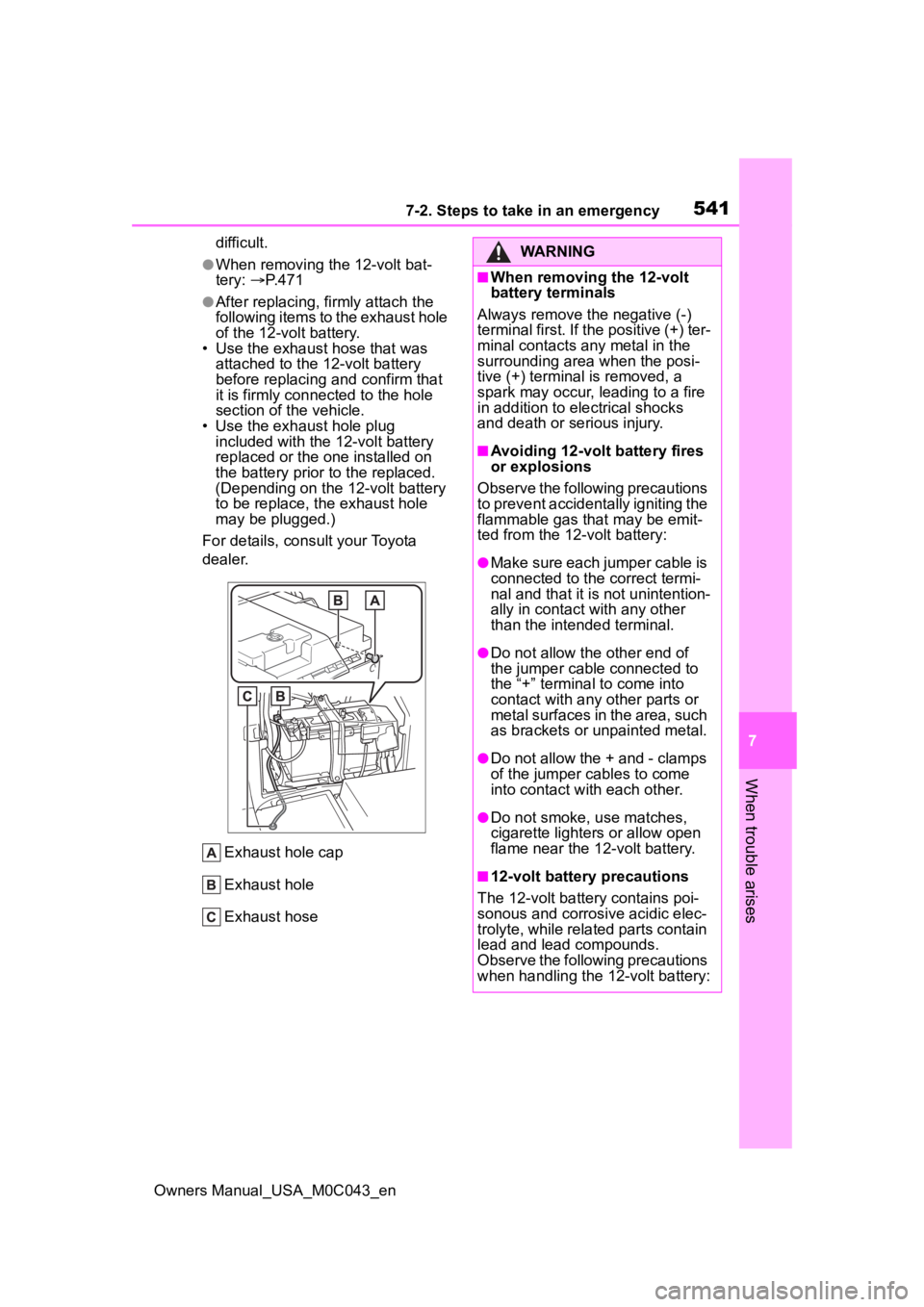 TOYOTA SEQUOIA HYBRID 2023 Owners Manual 5417-2. Steps to take in an emergency
Owners Manual_USA_M0C043_en
7
When trouble arises
difficult.
●When removing the 12-volt bat-
tery: P. 4 7 1
●After replacing, firmly attach the
following TOYOTA SEQUOIA HYBRID 2023 Owners Manual 5417-2. Steps to take in an emergency
Owners Manual_USA_M0C043_en
7
When trouble arises
difficult.
●When removing the 12-volt bat-
tery: P. 4 7 1
●After replacing, firmly attach the
following