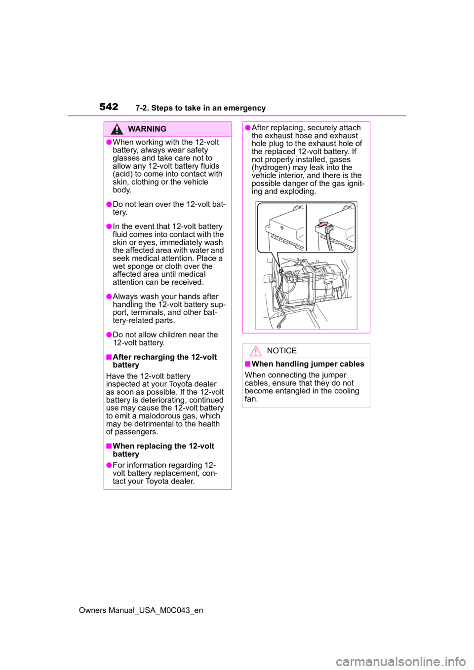 TOYOTA SEQUOIA HYBRID 2023 Owners Manual 5427-2. Steps to take in an emergency
Owners Manual_USA_M0C043_en
WARNING
●When working with the 12-volt
battery, always wear safety
glasses and take care not to
allow any 12-volt battery fluids TOYOTA SEQUOIA HYBRID 2023 Owners Manual 5427-2. Steps to take in an emergency
Owners Manual_USA_M0C043_en
WARNING
●When working with the 12-volt
battery, always wear safety
glasses and take care not to
allow any 12-volt battery fluids
