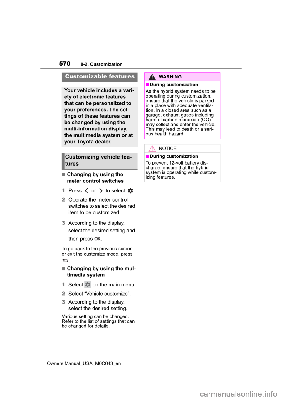 TOYOTA SEQUOIA HYBRID 2023 Owners Manual 5708-2. Customization
Owners Manual_USA_M0C043_en
8-2.Customization
■Changing by using the
meter control switches
1 Press or to select .
2 Operate the meter control
switches to select the des TOYOTA SEQUOIA HYBRID 2023 Owners Manual 5708-2. Customization
Owners Manual_USA_M0C043_en
8-2.Customization
■Changing by using the
meter control switches
1 Press or to select .
2 Operate the meter control
switches to select the des