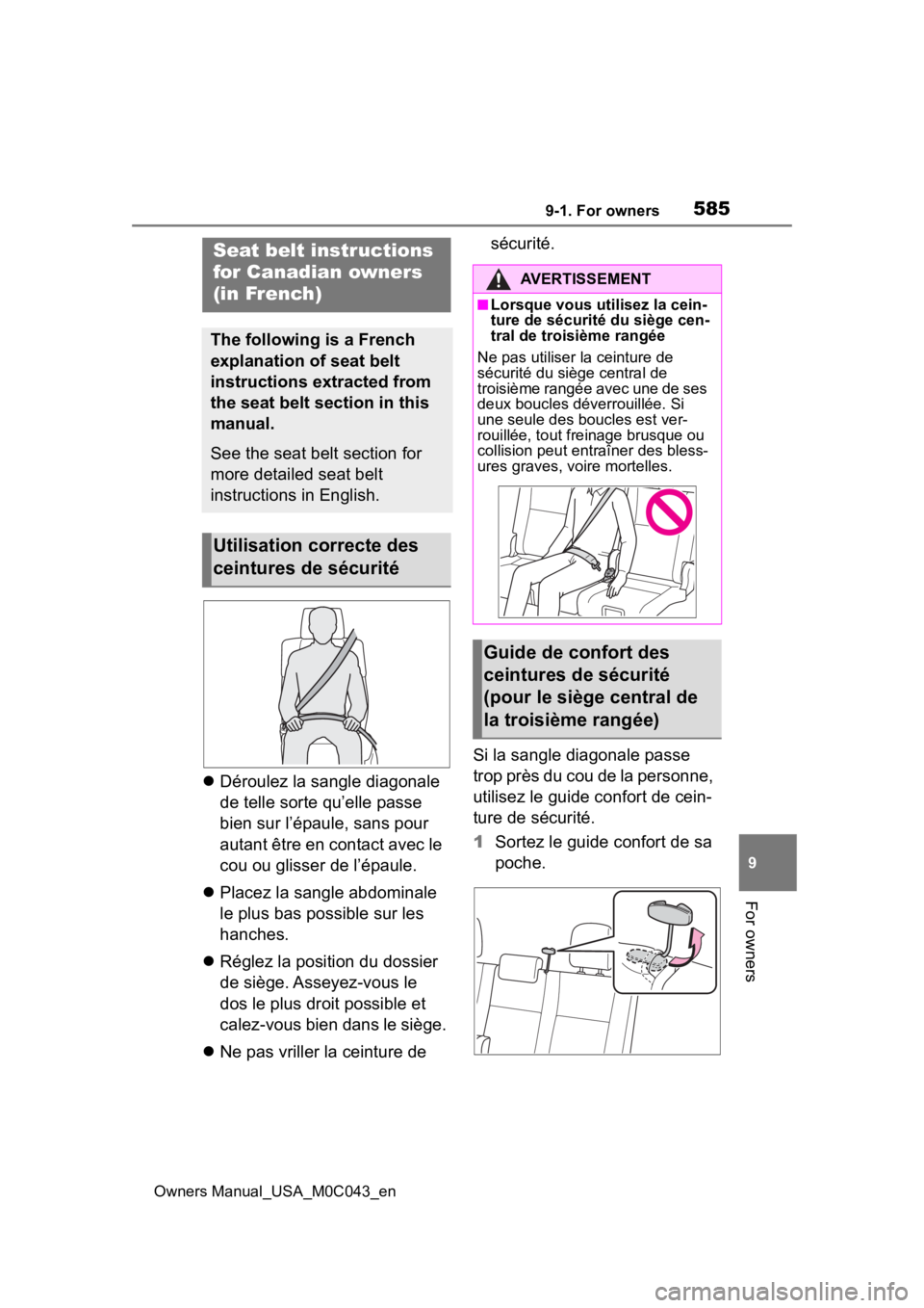 TOYOTA SEQUOIA HYBRID 2023 Owners Manual 5859-1. For owners
Owners Manual_USA_M0C043_en
9
For owners
Déroulez la sangle diagonale
de telle sorte qu’elle passe
bien sur l’épaule, sans pour
autant être en contact avec le
cou ou TOYOTA SEQUOIA HYBRID 2023 Owners Manual 5859-1. For owners
Owners Manual_USA_M0C043_en
9
For owners
Déroulez la sangle diagonale
de telle sorte qu’elle passe
bien sur l’épaule, sans pour
autant être en contact avec le
cou ou