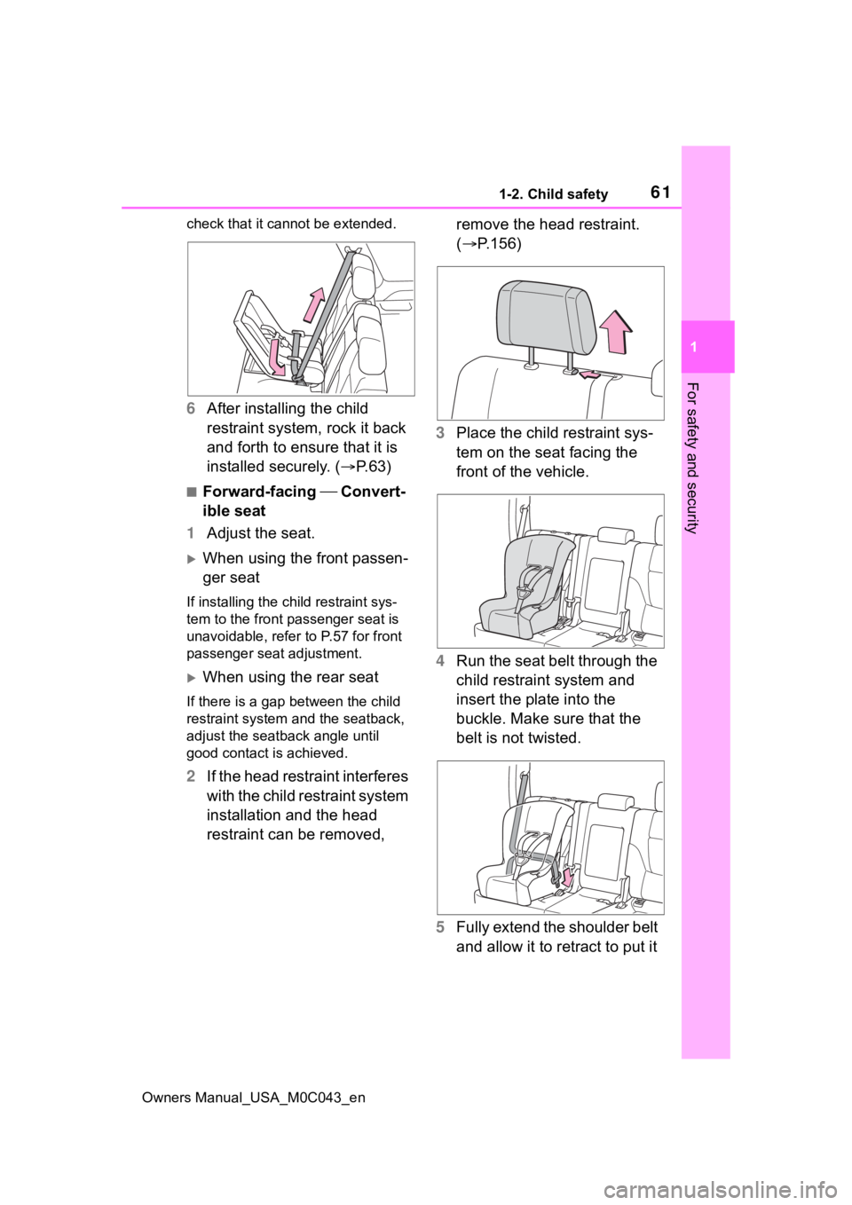 TOYOTA SEQUOIA HYBRID 2023 Repair Manual 611-2. Child safety
Owners Manual_USA_M0C043_en
1
For safety and security
check that it cannot be extended.
6 After installing the child 
restraint system, rock it back 
and forth to ensure that it is