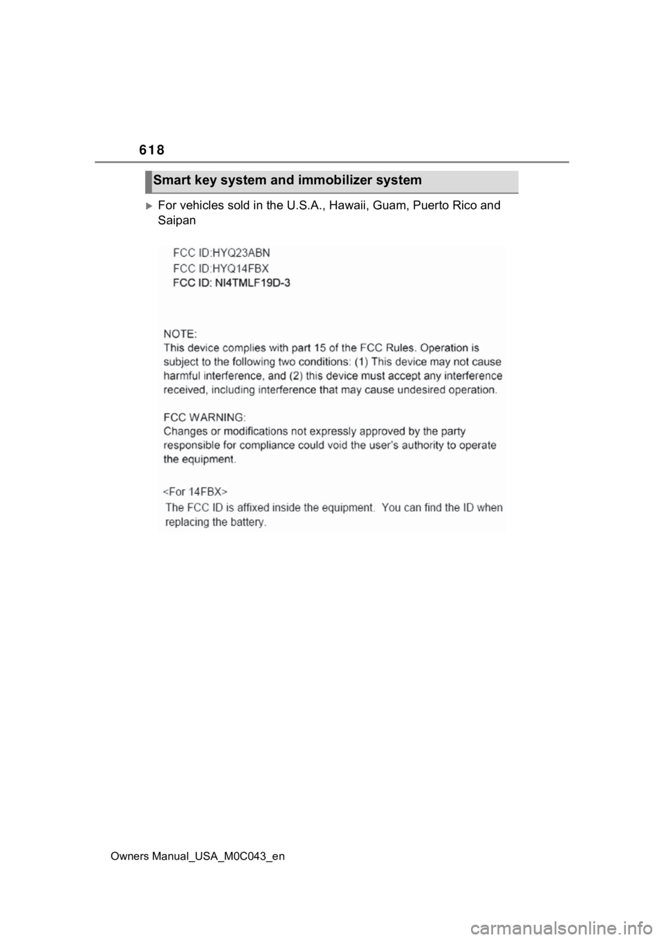 TOYOTA SEQUOIA HYBRID 2023 Owners Manual 618
Owners Manual_USA_M0C043_en
For vehicles sold in the U.S.A., Hawaii, Guam, Puerto Rico and
Saipan
Smart key system and immobilizer system TOYOTA SEQUOIA HYBRID 2023 Owners Manual 618
Owners Manual_USA_M0C043_en
For vehicles sold in the U.S.A., Hawaii, Guam, Puerto Rico and
Saipan
Smart key system and immobilizer system