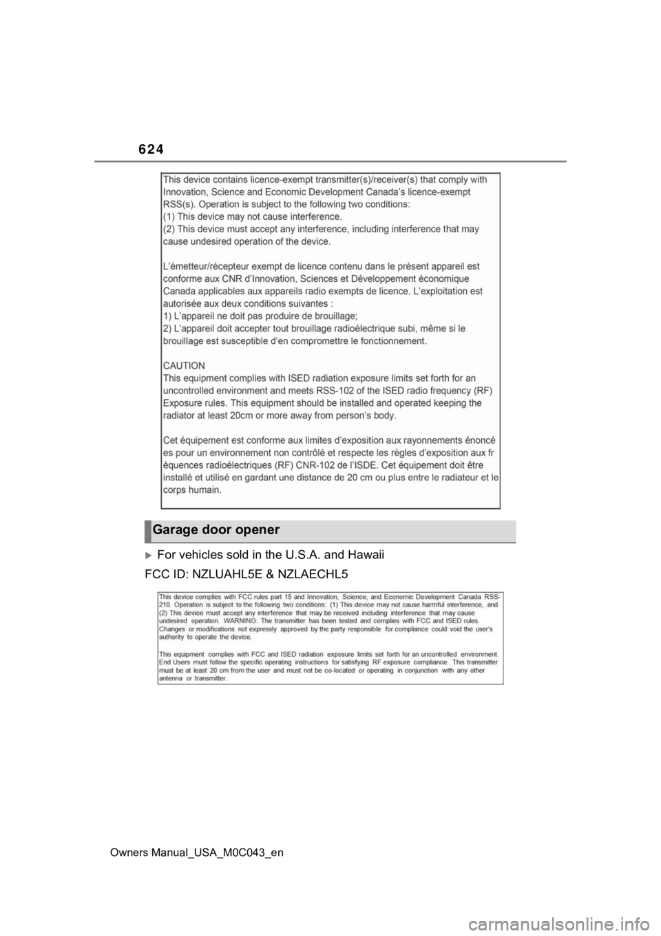 TOYOTA SEQUOIA HYBRID 2023 Owners Manual 624
Owners Manual_USA_M0C043_en
For vehicles sold in the U.S.A. and Hawaii
FCC ID: NZLUAHL5E & NZLAECHL5
Garage door opener TOYOTA SEQUOIA HYBRID 2023 Owners Manual 624
Owners Manual_USA_M0C043_en
For vehicles sold in the U.S.A. and Hawaii
FCC ID: NZLUAHL5E & NZLAECHL5
Garage door opener