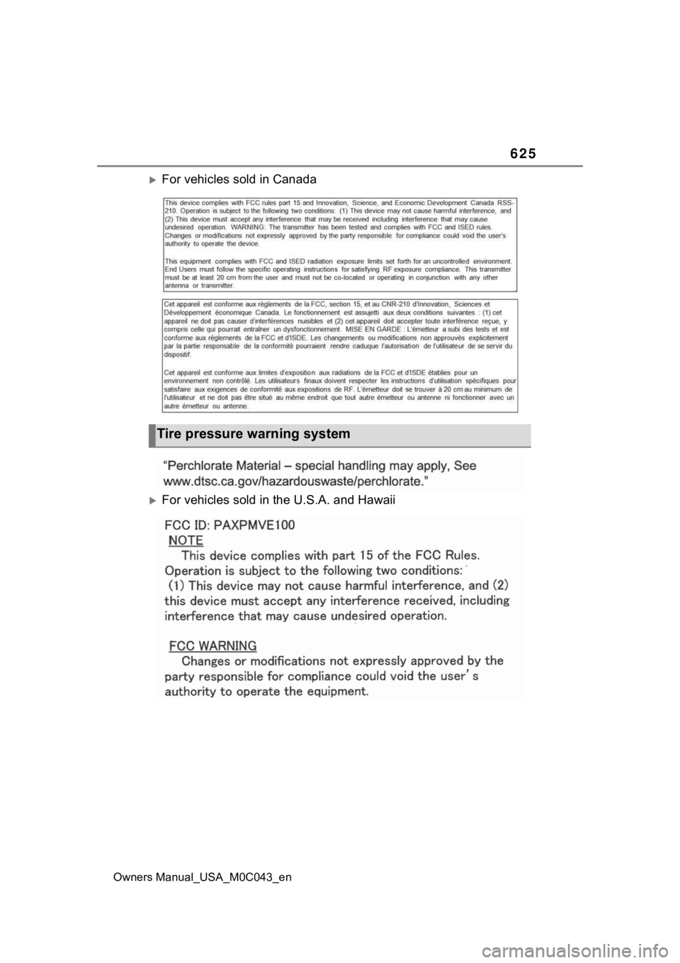 TOYOTA SEQUOIA HYBRID 2023 Owners Manual 625
Owners Manual_USA_M0C043_en
For vehicles sold in Canada
For vehicles sold in the U.S.A. and Hawaii
Tire pressure warning system TOYOTA SEQUOIA HYBRID 2023 Owners Manual 625
Owners Manual_USA_M0C043_en
For vehicles sold in Canada
For vehicles sold in the U.S.A. and Hawaii
Tire pressure warning system