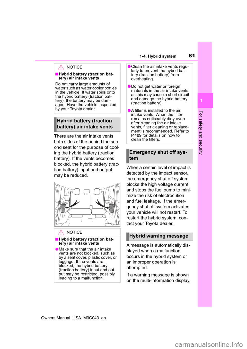 TOYOTA SEQUOIA HYBRID 2023  Owners Manual 811-4. Hybrid system
Owners Manual_USA_M0C043_en
1
For safety and security
There are the air intake vents 
both sides of the behind the sec-
ond seat for the purpose of cool-
ing the hybrid battery (t