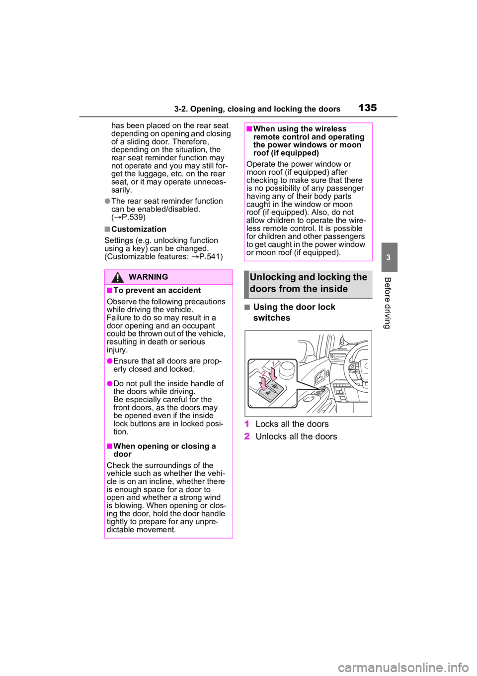 TOYOTA SIENNA HYBRID 2023 Owners Manual 1353-2. Opening, closing and locking the doors
3
Before driving
has been placed on the rear seat
depending on opening and closing
of a sliding door. Therefore,
depending on the situation, the
rear TOYOTA SIENNA HYBRID 2023 Owners Manual 1353-2. Opening, closing and locking the doors
3
Before driving
has been placed on the rear seat
depending on opening and closing
of a sliding door. Therefore,
depending on the situation, the
rear