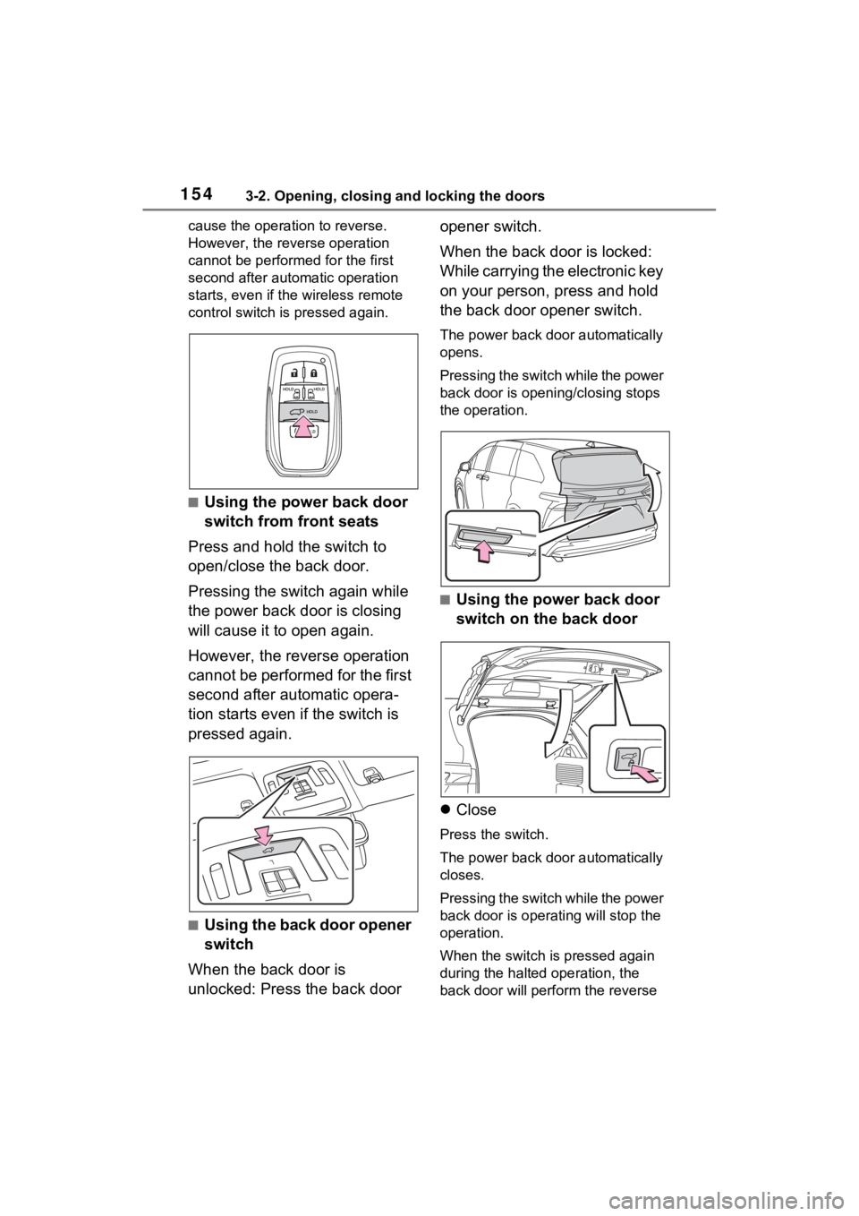 TOYOTA SIENNA HYBRID 2023 Owners Manual 1543-2. Opening, closing and locking the doors
cause the operation to reverse.
However, the reverse operation
cannot be performed for the first
second after automatic operation
starts, even if the TOYOTA SIENNA HYBRID 2023 Owners Manual 1543-2. Opening, closing and locking the doors
cause the operation to reverse.
However, the reverse operation
cannot be performed for the first
second after automatic operation
starts, even if the