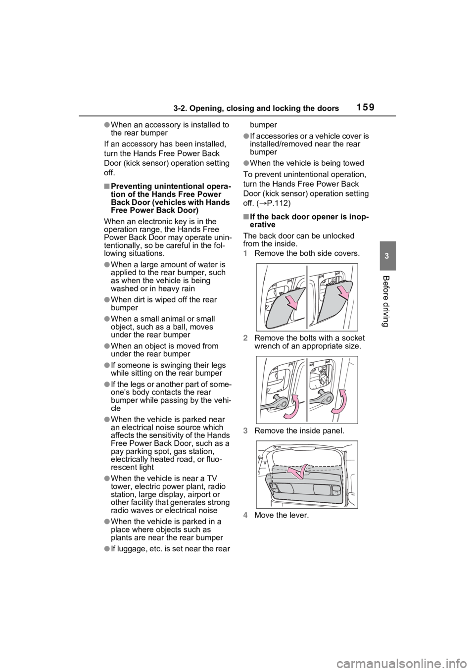 TOYOTA SIENNA HYBRID 2023 Owners Manual 1593-2. Opening, closing and locking the doors
3
Before driving
●When an accessory is installed to
the rear bumper
If an accessory has been installed,
turn the Hands Free Power Back
Door (kick se TOYOTA SIENNA HYBRID 2023 Owners Manual 1593-2. Opening, closing and locking the doors
3
Before driving
●When an accessory is installed to
the rear bumper
If an accessory has been installed,
turn the Hands Free Power Back
Door (kick se