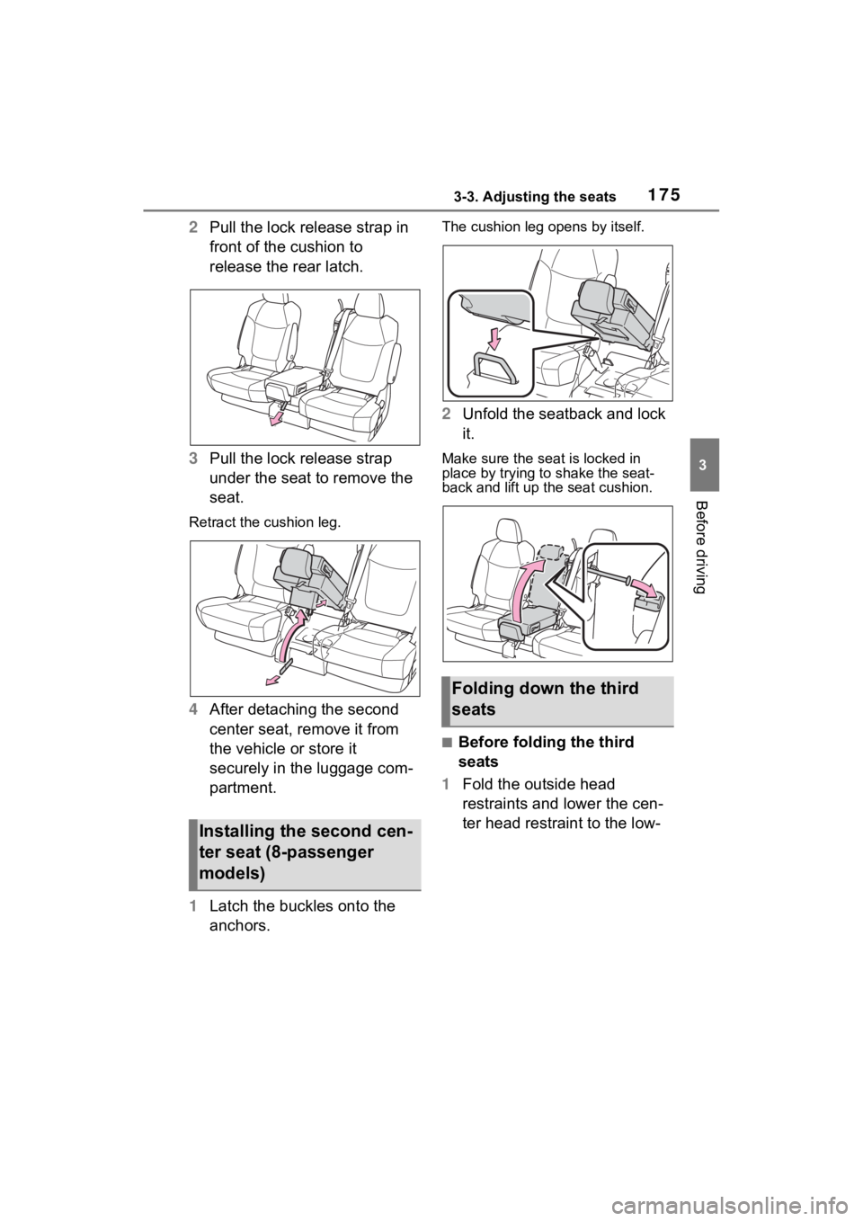 TOYOTA SIENNA HYBRID 2023 Owners Manual 1753-3. Adjusting the seats
3
Before driving
2Pull the lock release strap in
front of the cushion to
release the rear latch.
3 Pull the lock release strap
under the seat to remove the
seat.
Retrac TOYOTA SIENNA HYBRID 2023 Owners Manual 1753-3. Adjusting the seats
3
Before driving
2Pull the lock release strap in
front of the cushion to
release the rear latch.
3 Pull the lock release strap
under the seat to remove the
seat.
Retrac