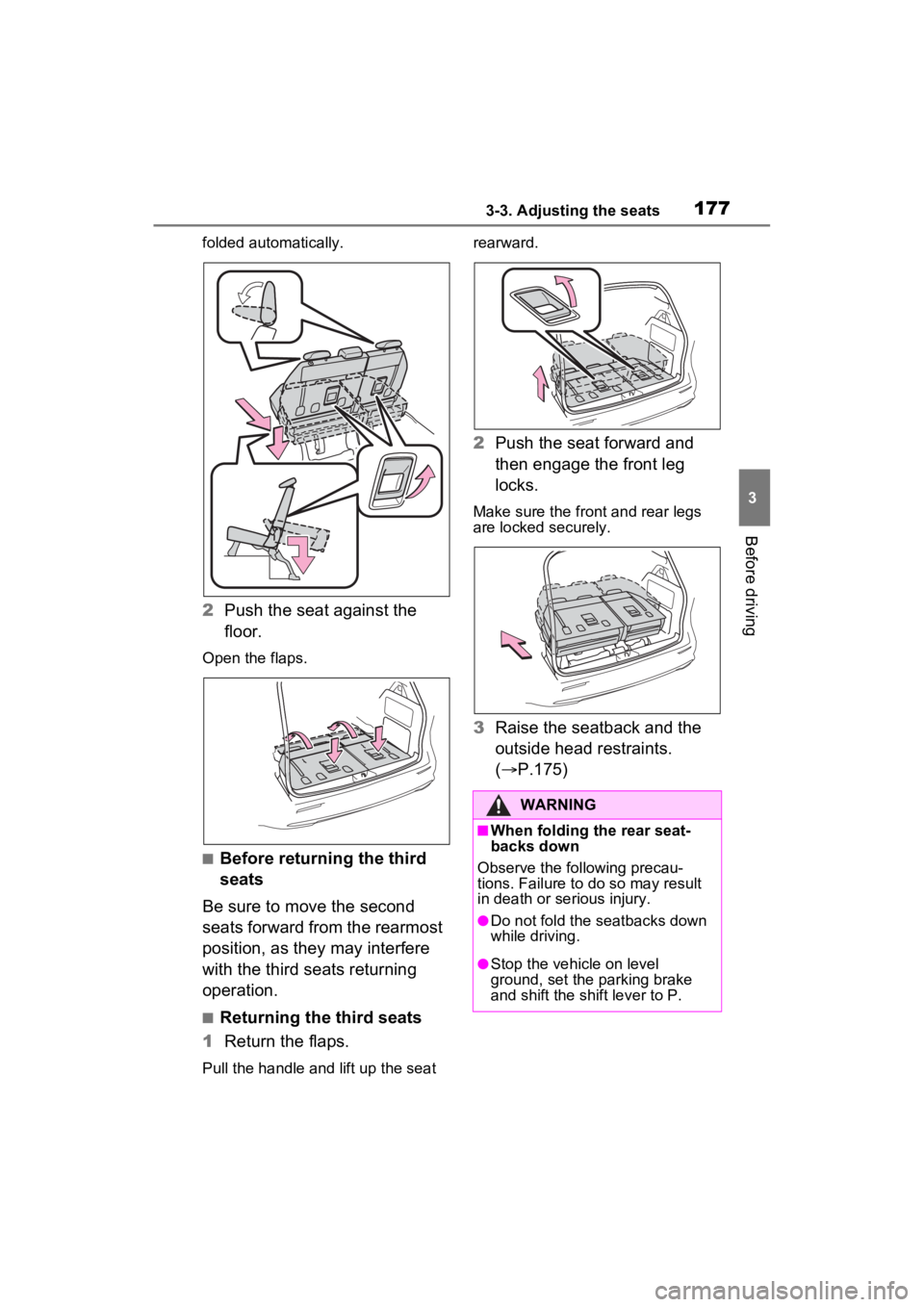 TOYOTA SIENNA HYBRID 2023 Owners Manual 1773-3. Adjusting the seats
3
Before driving
folded automatically.
2Push the seat against the
floor.
Open the flaps.
■Before returning the third
seats
Be sure to move the second
seats forward fro TOYOTA SIENNA HYBRID 2023 Owners Manual 1773-3. Adjusting the seats
3
Before driving
folded automatically.
2Push the seat against the
floor.
Open the flaps.
■Before returning the third
seats
Be sure to move the second
seats forward fro