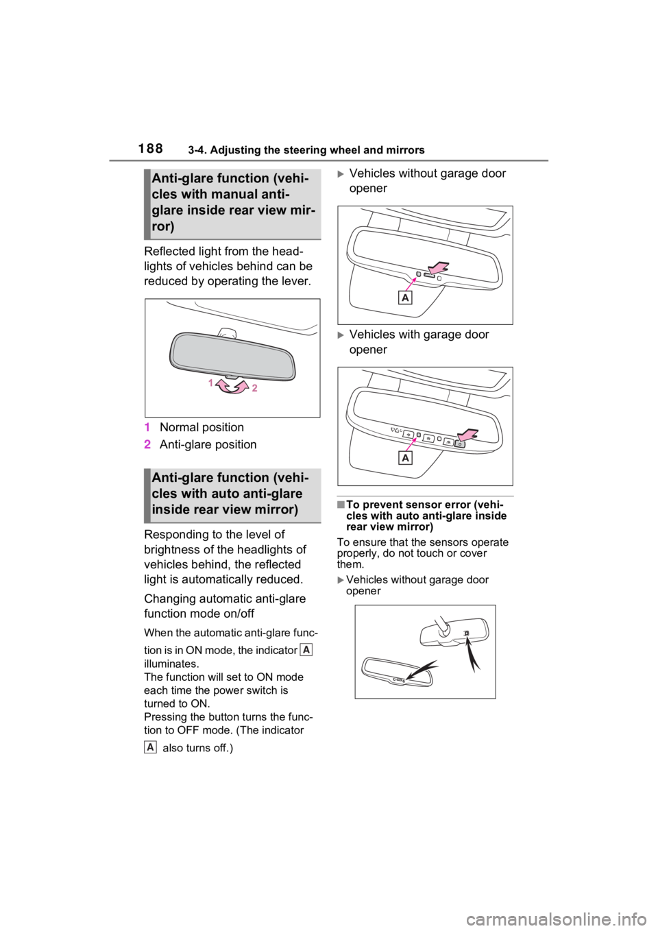 TOYOTA SIENNA HYBRID 2023 Owners Manual 1883-4. Adjusting the steering wheel and mirrors
Reflected light from the head-
lights of vehicles behind can be
reduced by operating the lever.
1Normal position
2 Anti-glare position
Responding to t TOYOTA SIENNA HYBRID 2023 Owners Manual 1883-4. Adjusting the steering wheel and mirrors
Reflected light from the head-
lights of vehicles behind can be
reduced by operating the lever.
1Normal position
2 Anti-glare position
Responding to t