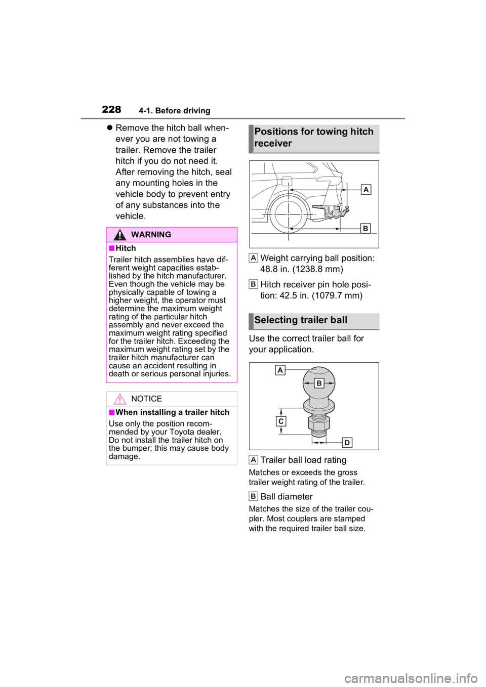 TOYOTA SIENNA HYBRID 2023 Owners Manual 2284-1. Before driving
Remove the hitch ball when-
ever you are not towing a
trailer. Remove the trailer
hitch if you do not need it.
After removing the hitch, seal
any mounting holes in the
v TOYOTA SIENNA HYBRID 2023 Owners Manual 2284-1. Before driving
Remove the hitch ball when-
ever you are not towing a
trailer. Remove the trailer
hitch if you do not need it.
After removing the hitch, seal
any mounting holes in the
v