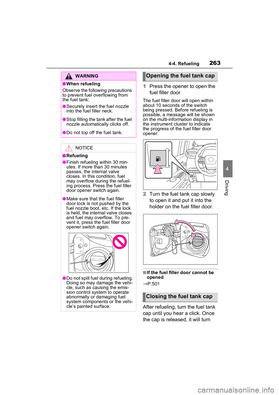 TOYOTA SIENNA HYBRID 2023 Owners Manual 2634-4. Refueling
4
Driving
1Press the opener to open the
fuel filler door.
The fuel filler door will open within
about 10 seconds of the switch
being pressed. Before refueling is
possible, a mess TOYOTA SIENNA HYBRID 2023 Owners Manual 2634-4. Refueling
4
Driving
1Press the opener to open the
fuel filler door.
The fuel filler door will open within
about 10 seconds of the switch
being pressed. Before refueling is
possible, a mess